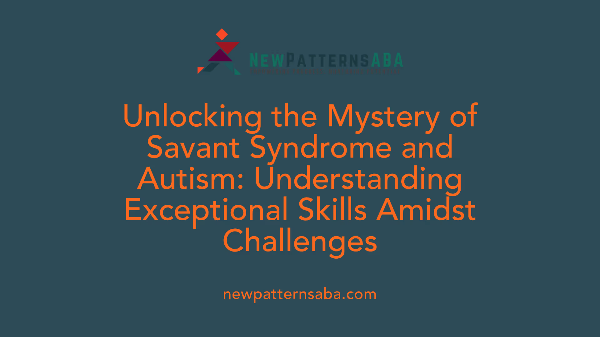Unlocking the Mystery of Savant Syndrome and Autism: Understanding Exceptional Skills Amidst Challenges