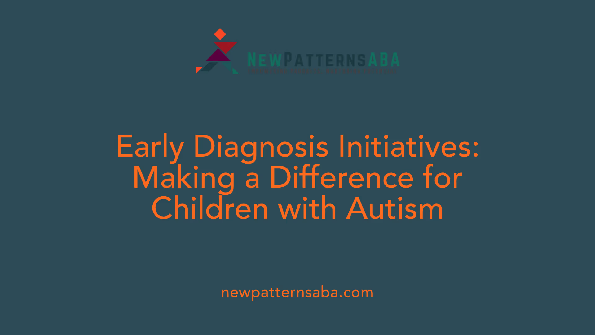 Early Diagnosis Initiatives: Making a Difference for Children with Autism