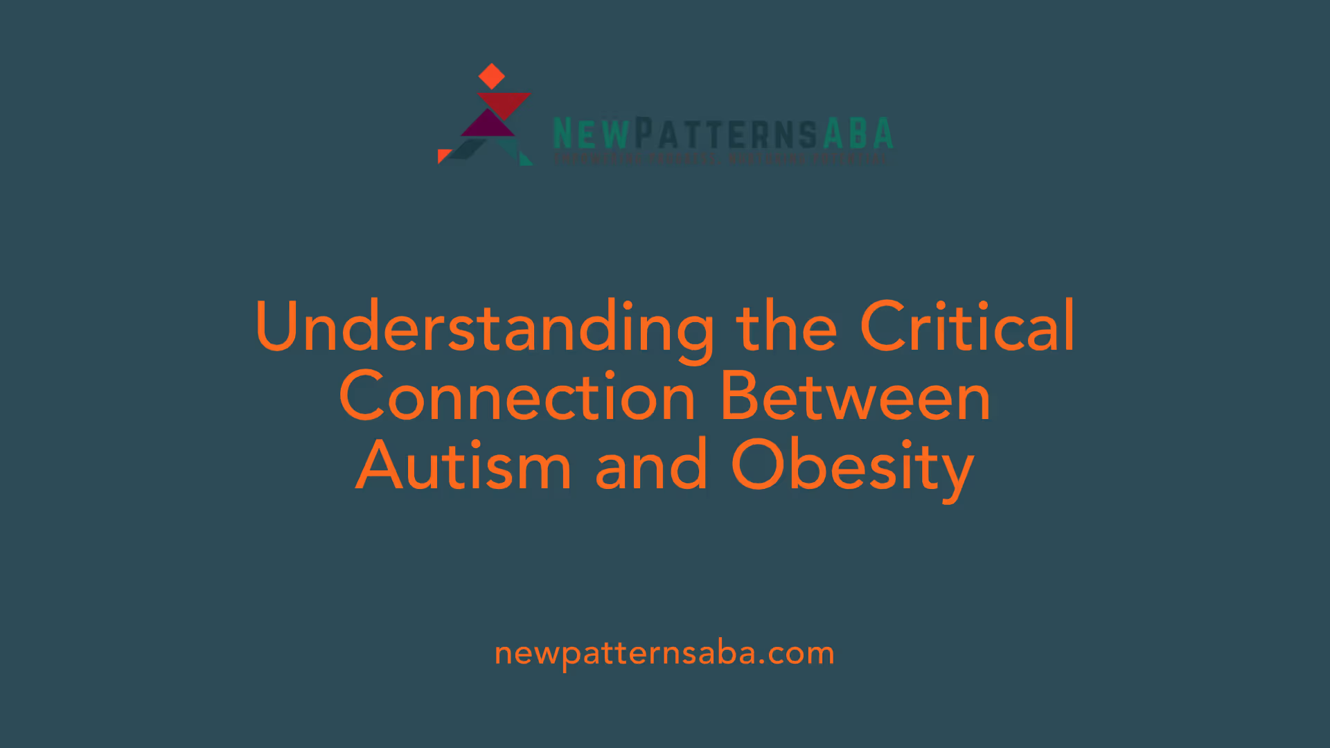 Understanding the Critical Connection Between Autism and Obesity