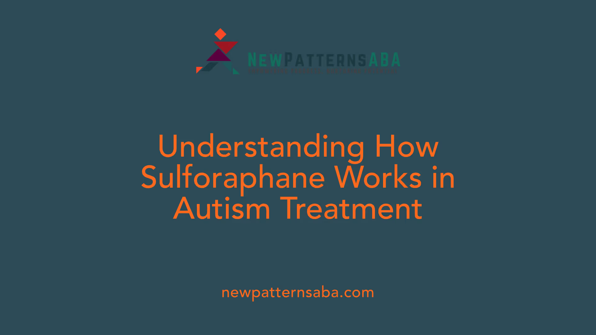 Understanding How Sulforaphane Works in Autism Treatment