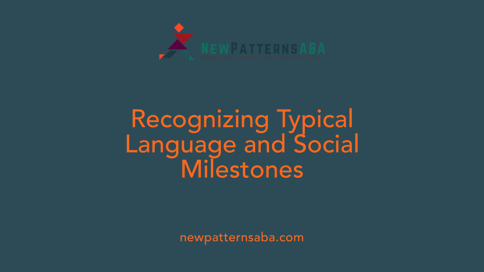 Recognizing Typical Language and Social Milestones