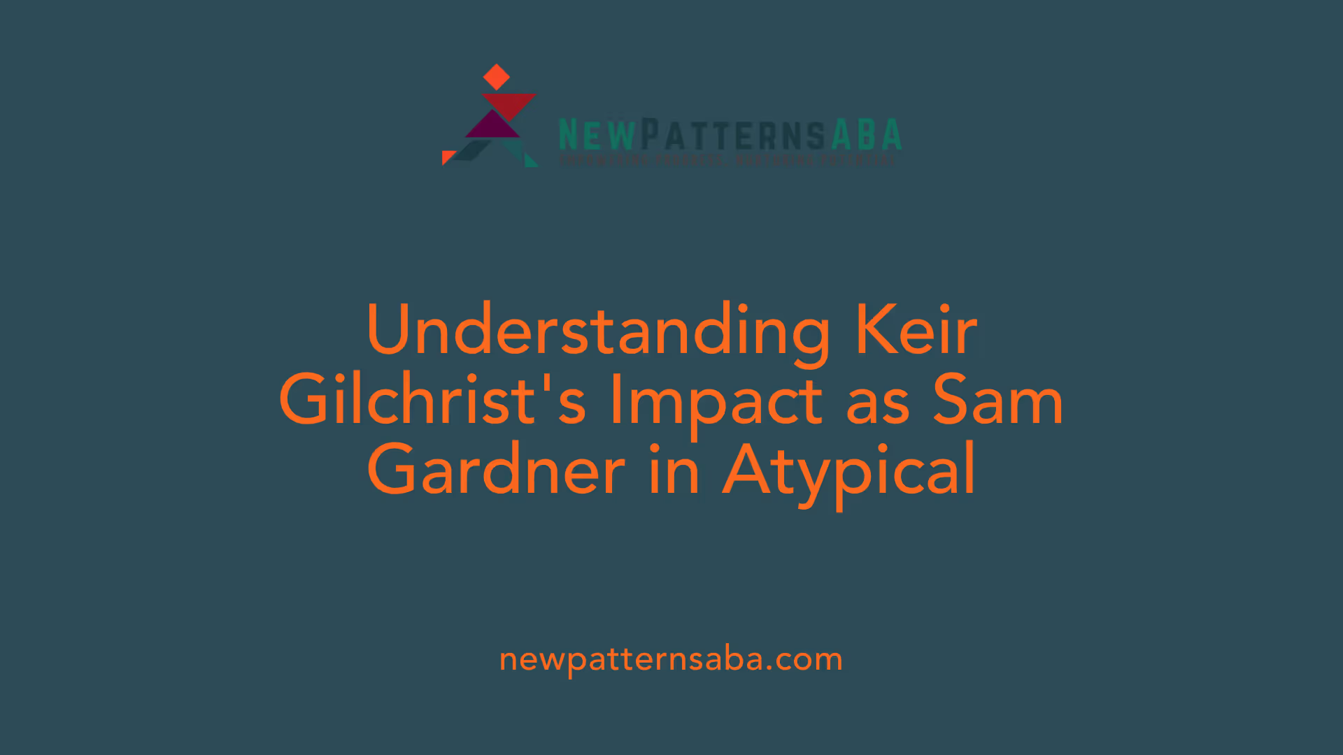 Understanding Keir Gilchrist's Impact as Sam Gardner in Atypical