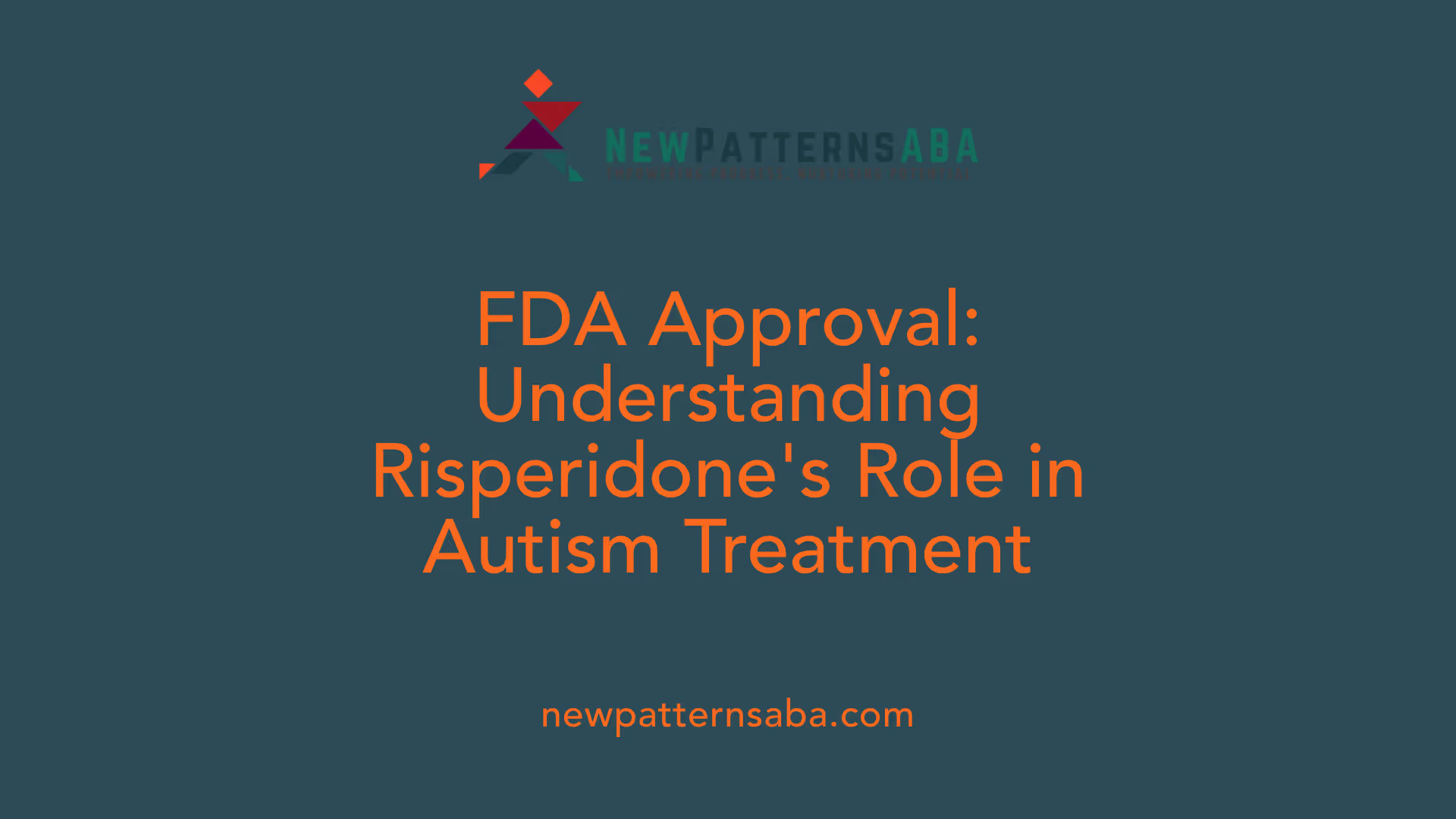 FDA Approval: Understanding Risperidone's Role in Autism Treatment