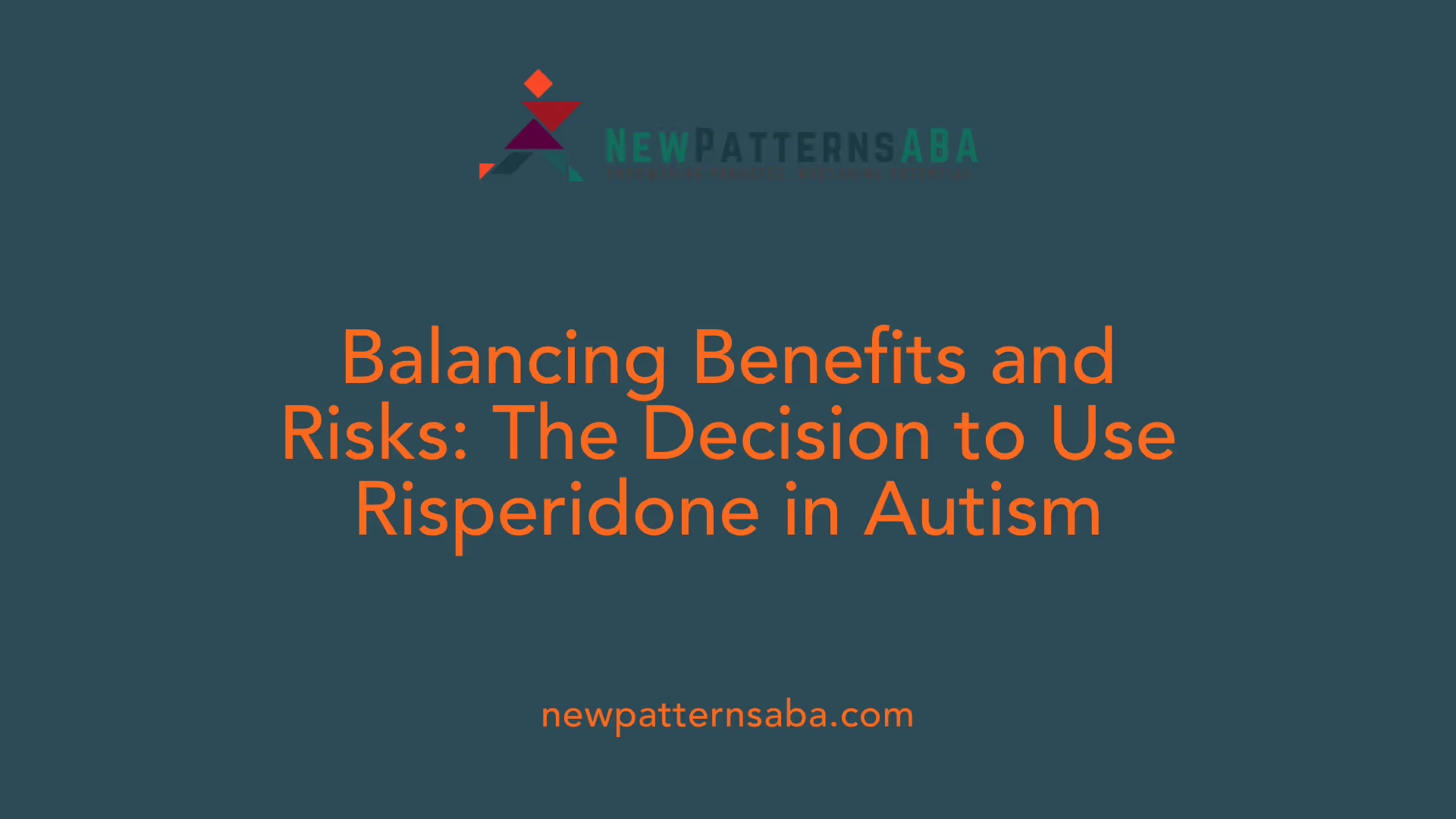 Balancing Benefits and Risks: The Decision to Use Risperidone in Autism