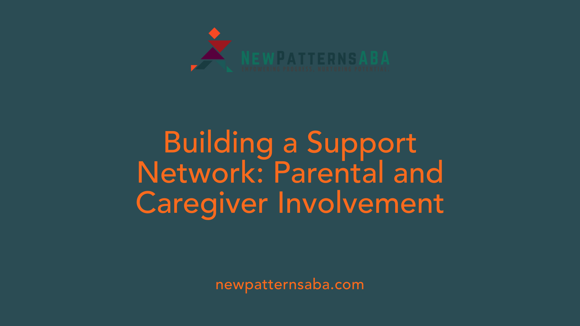 Building a Support Network: Parental and Caregiver Involvement