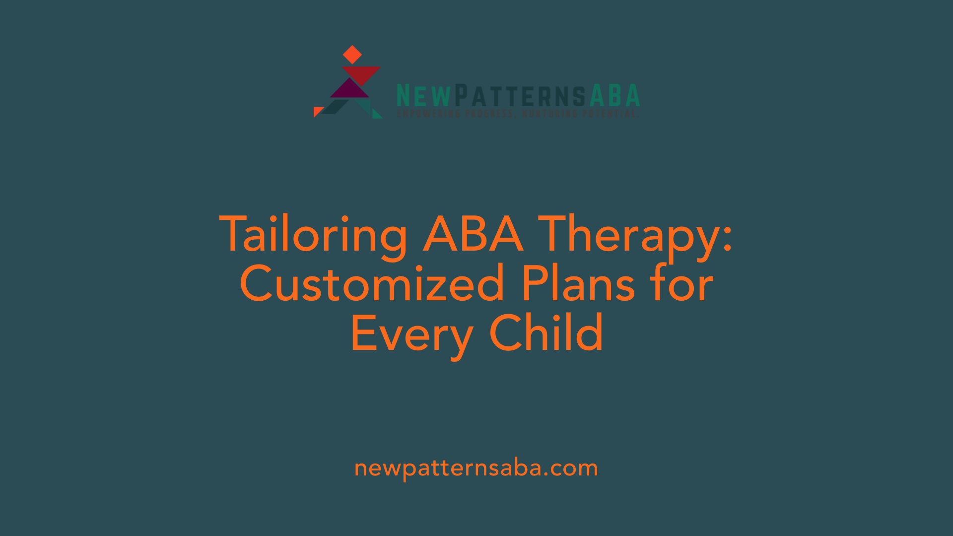 Tailoring ABA Therapy: Customized Plans for Every Child