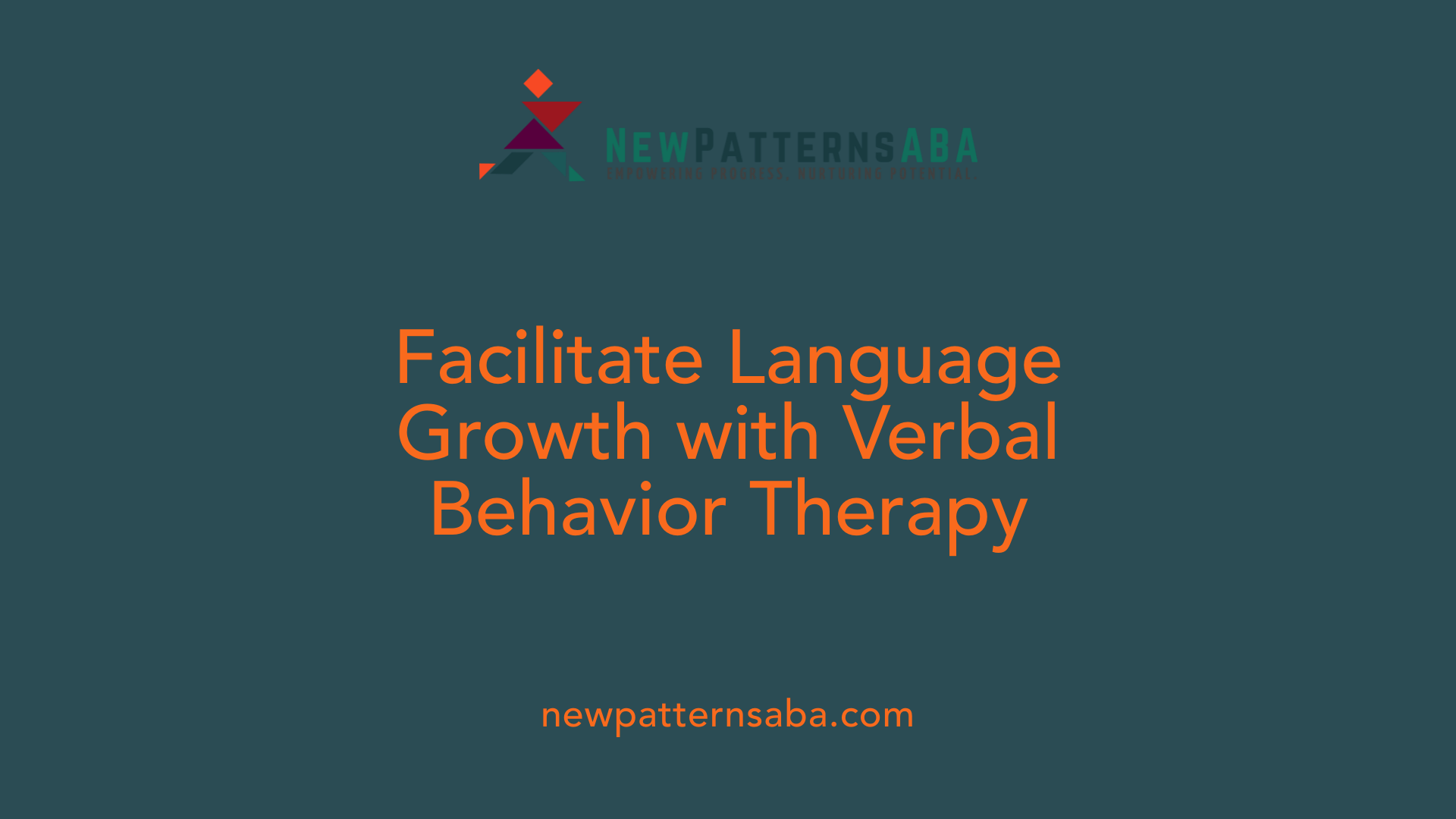 Facilitate Language Growth with Verbal Behavior Therapy