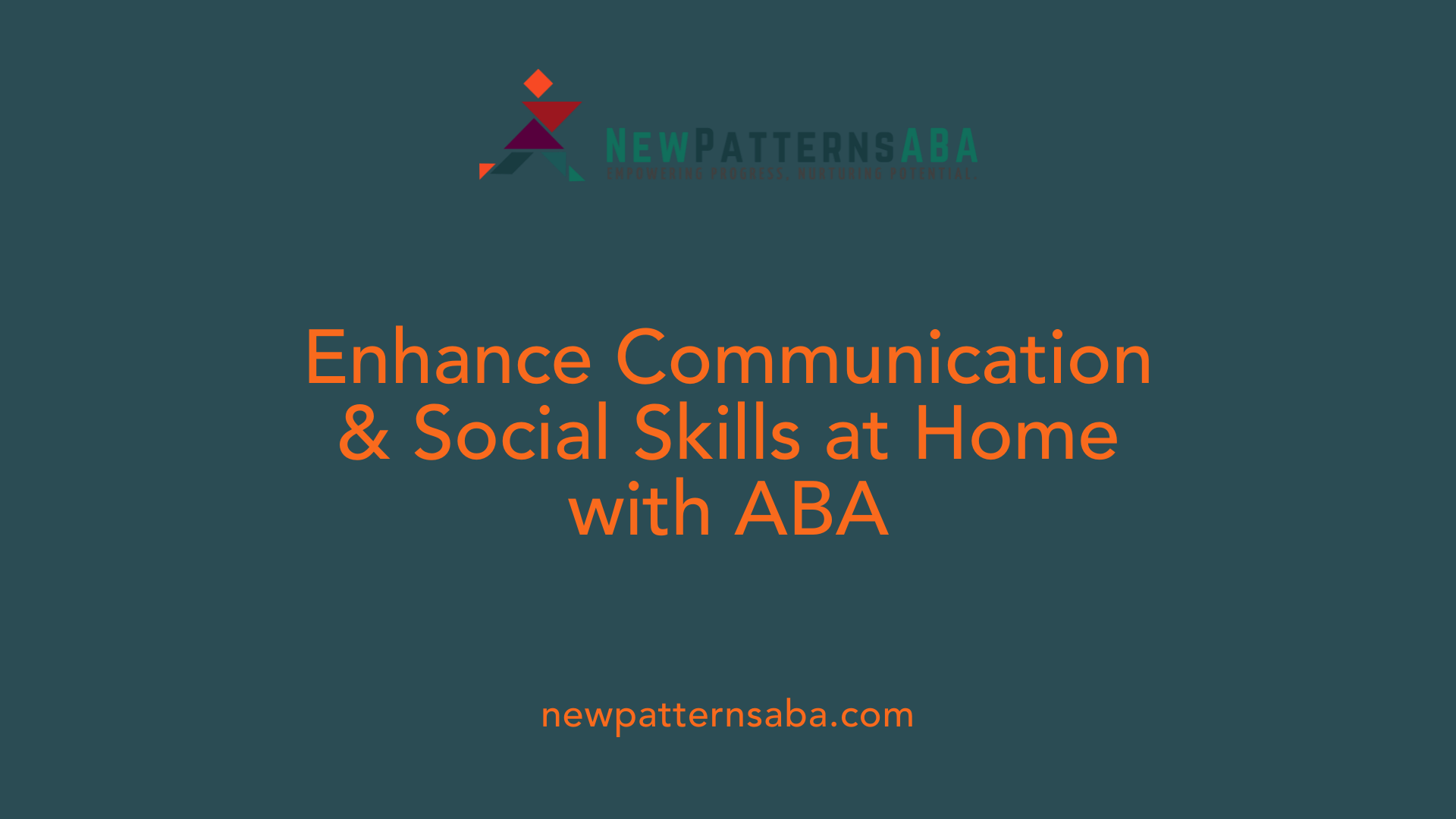 Enhance Communication &amp; Social Skills at Home with ABA