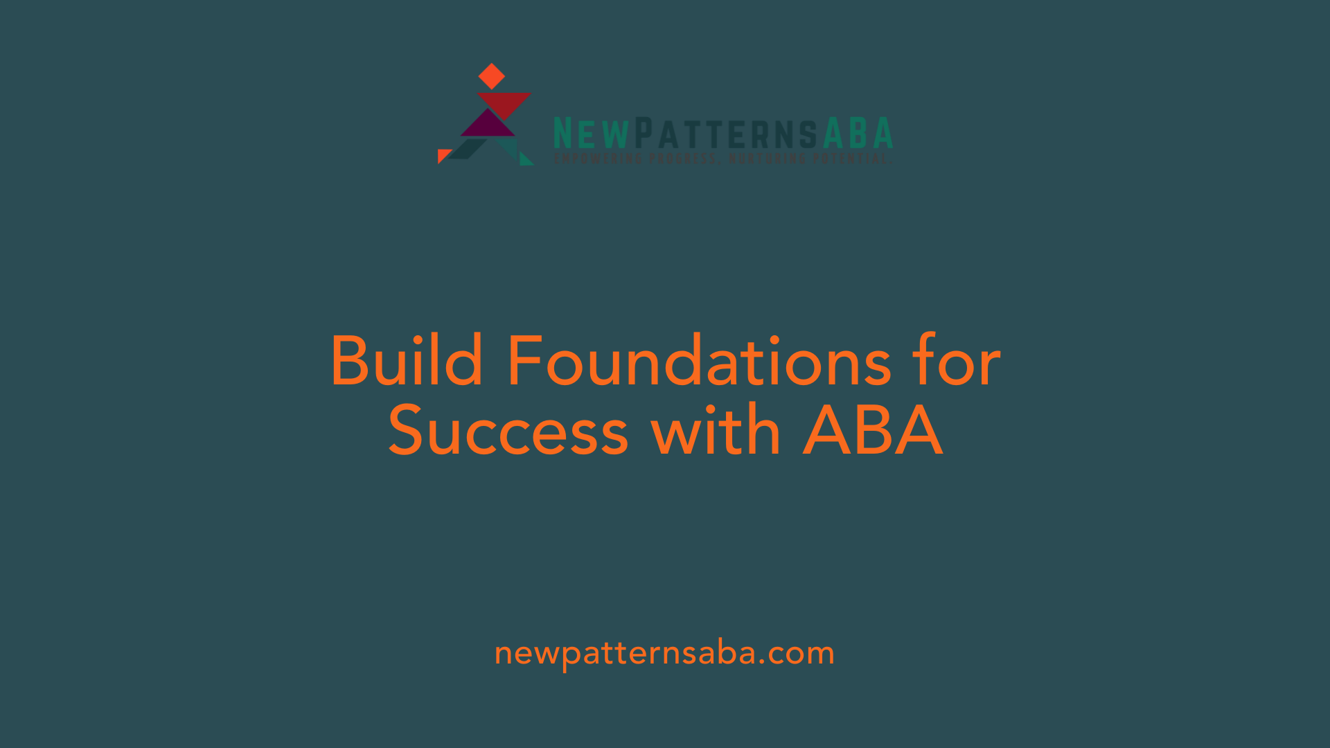 Build Foundations for Success with ABA