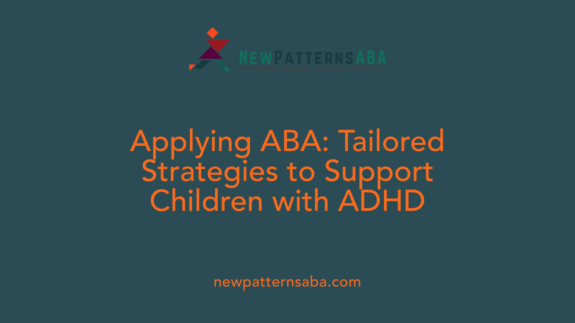 Applying ABA: Tailored Strategies to Support Children with ADHD