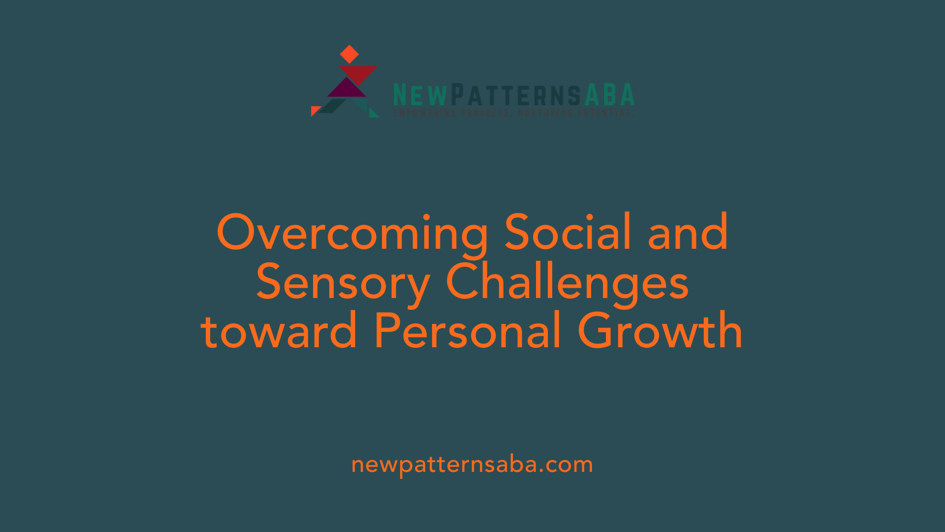 Overcoming Social and Sensory Challenges toward Personal Growth