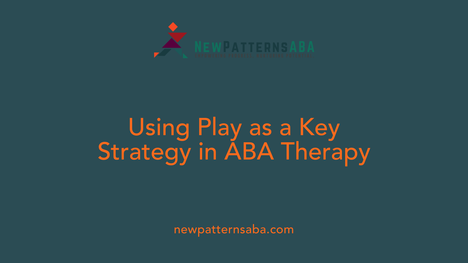 Using Play as a Key Strategy in ABA Therapy