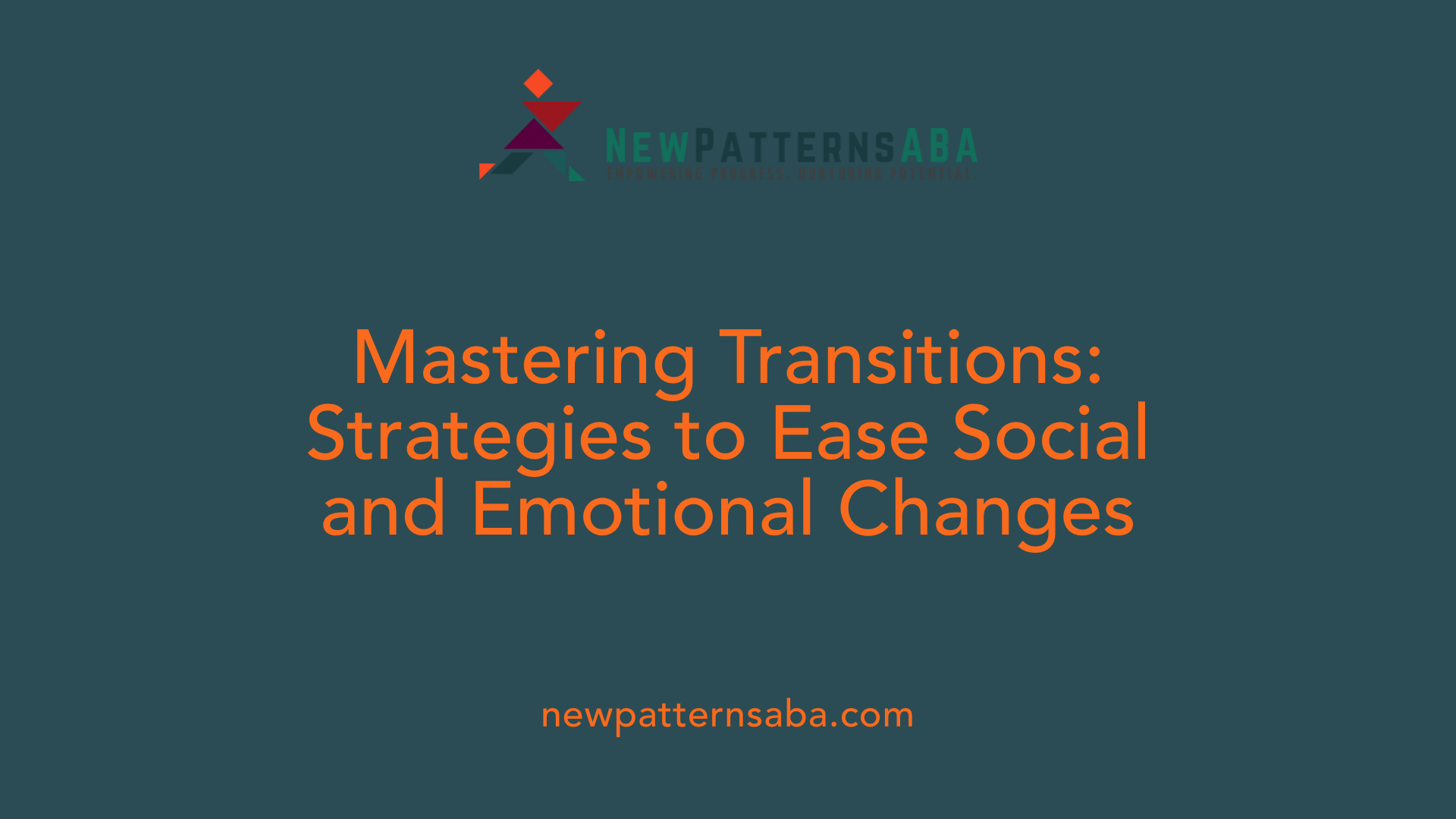Mastering Transitions: Strategies to Ease Social and Emotional Changes