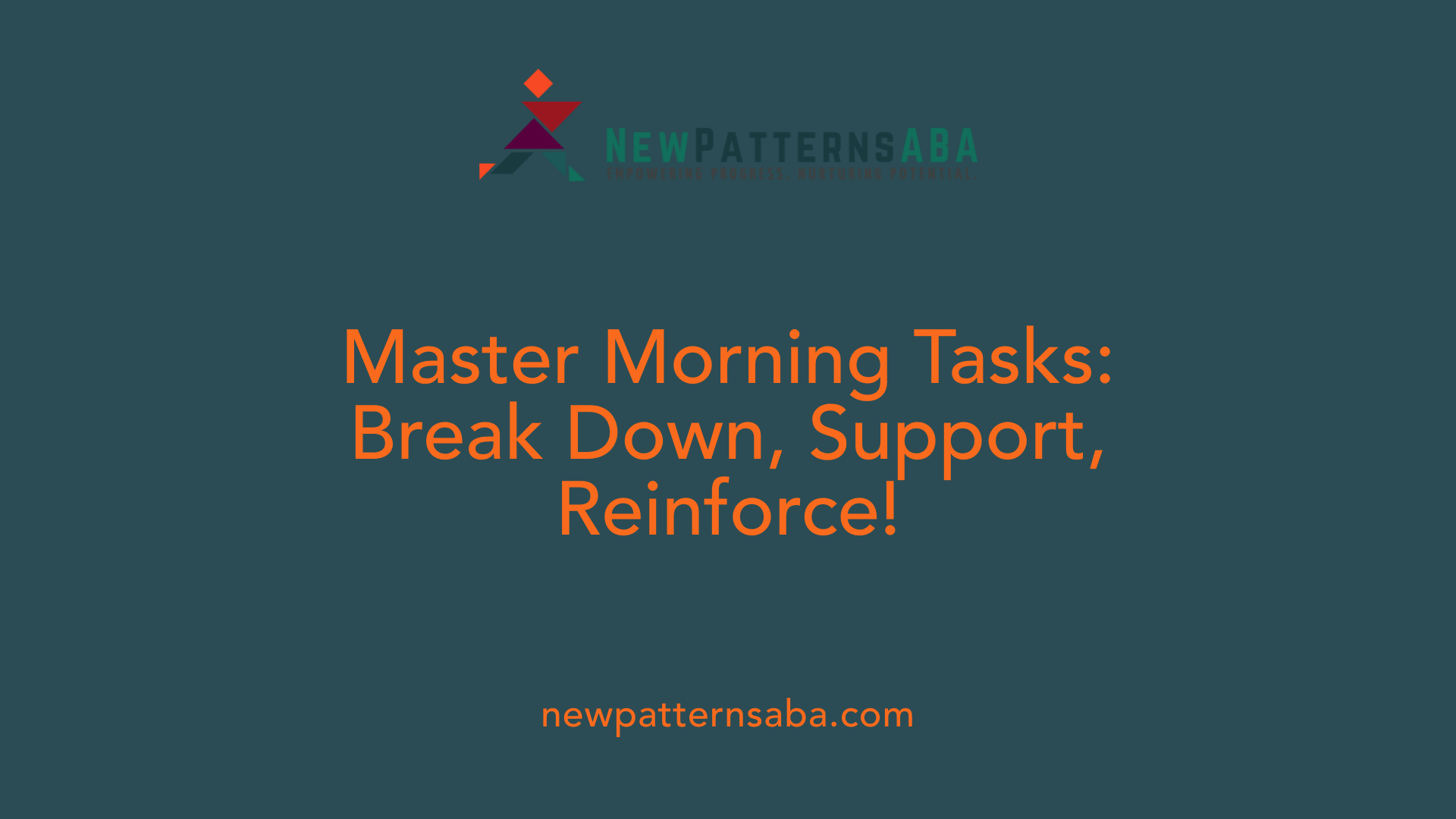 Master Morning Tasks: Break Down, Support, Reinforce!