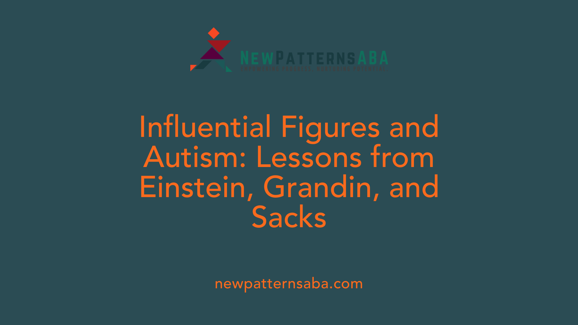 Influential Figures and Autism: Lessons from Einstein, Grandin, and Sacks