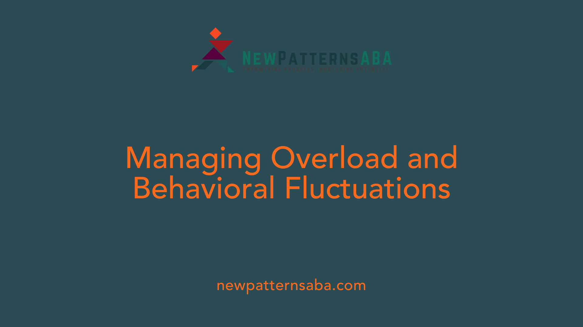 Managing Overload and Behavioral Fluctuations