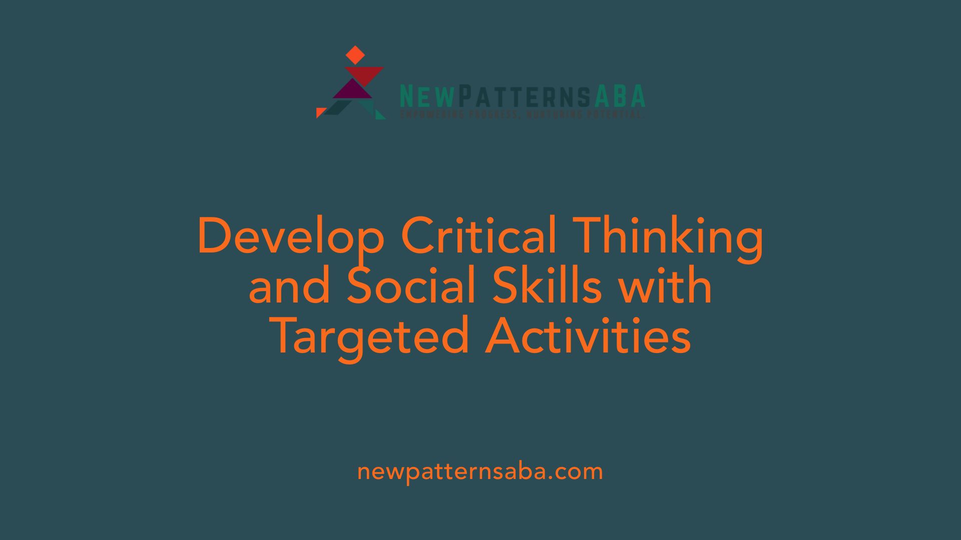 Develop Critical Thinking and Social Skills with Targeted Activities