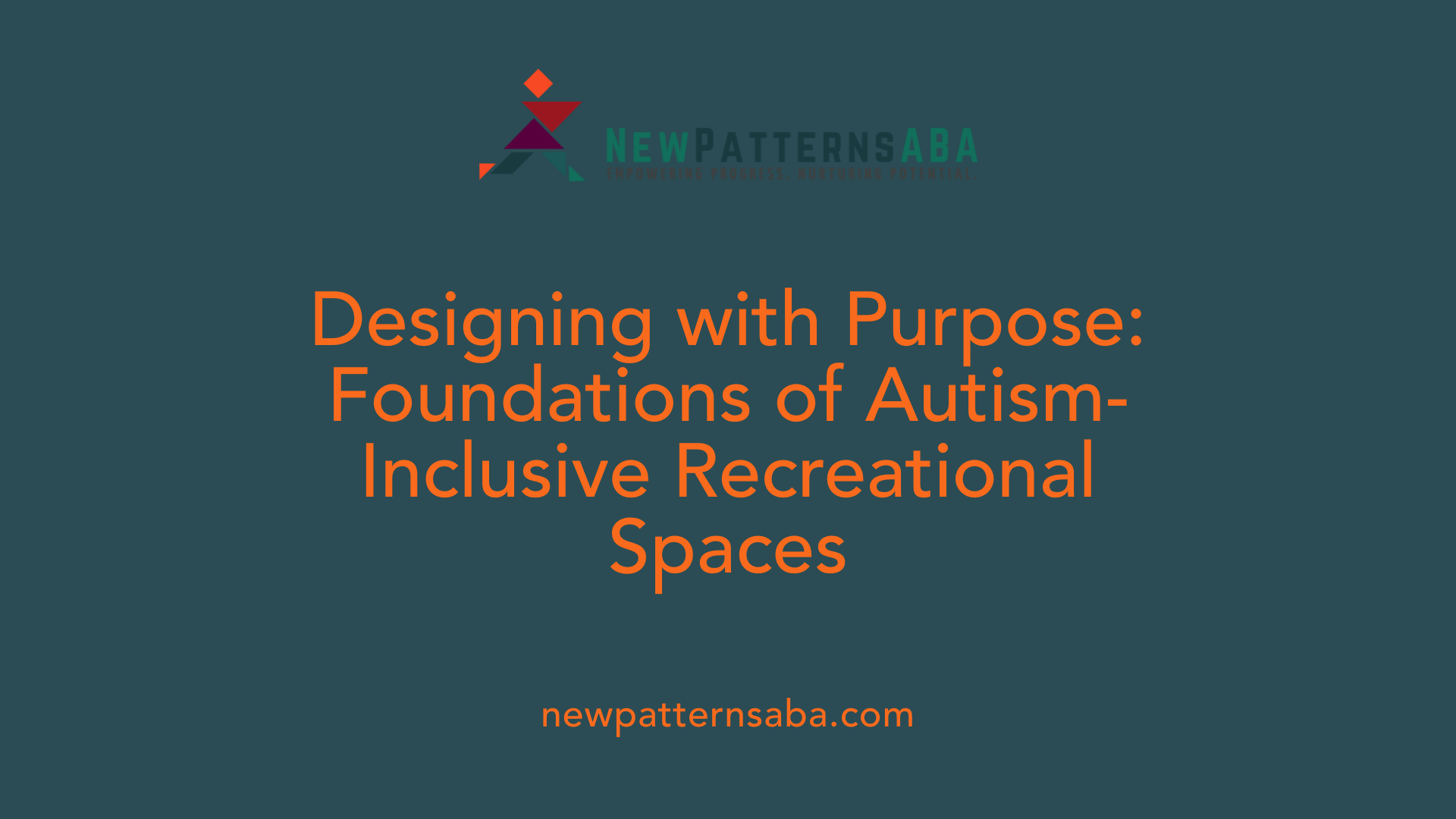 Designing with Purpose: Foundations of Autism-Inclusive Recreational Spaces