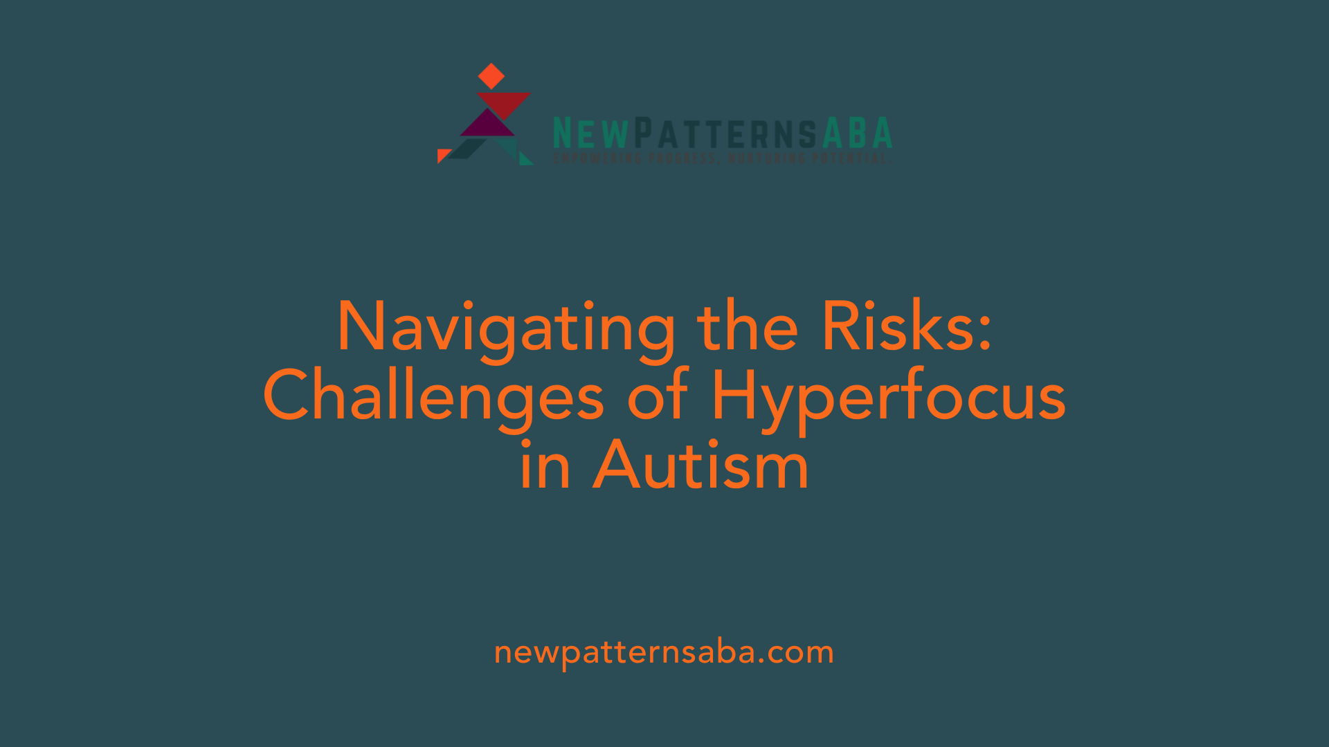 Navigating the Risks: Challenges of Hyperfocus in Autism
