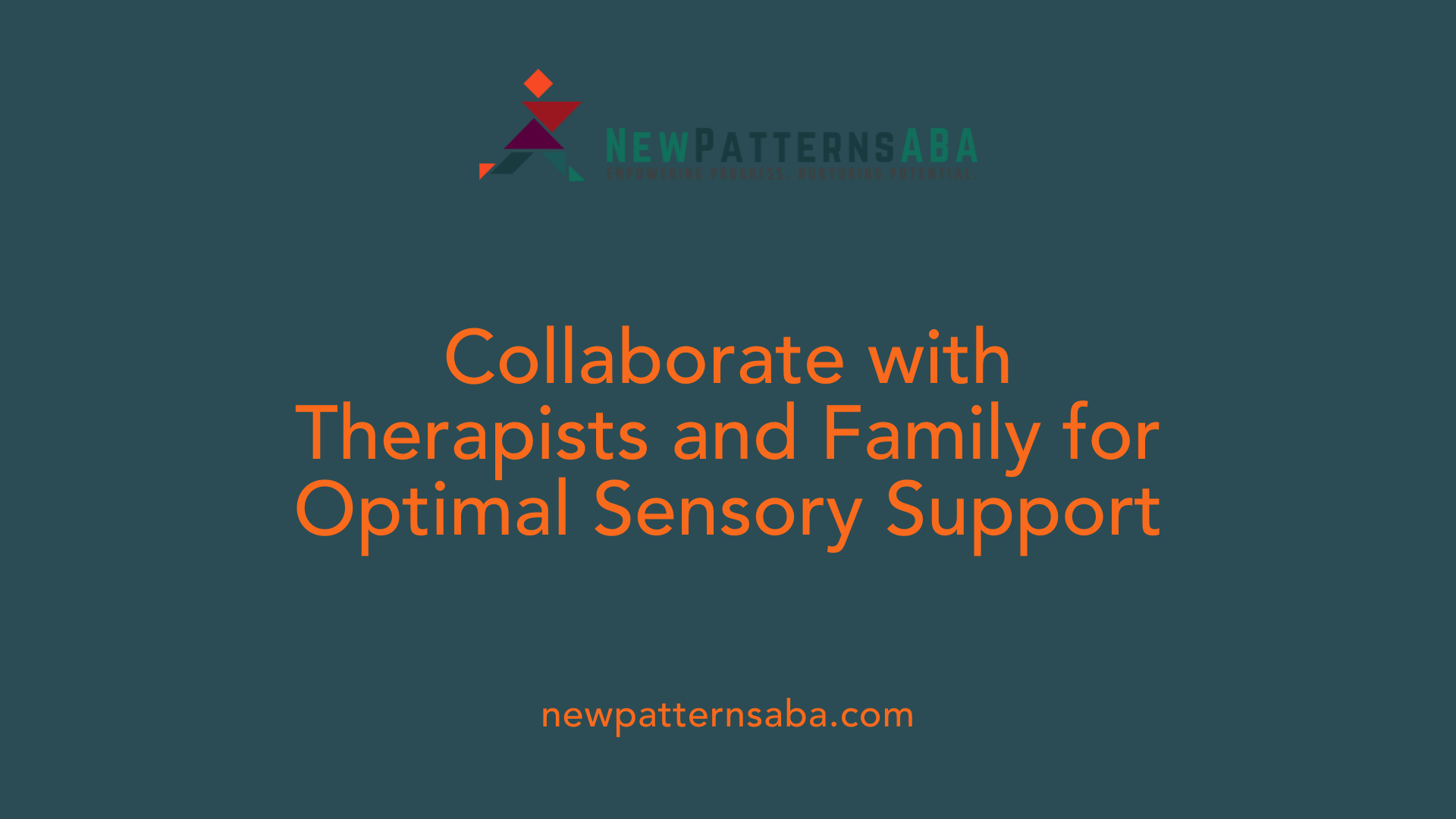 Collaborate with Therapists and Family for Optimal Sensory Support