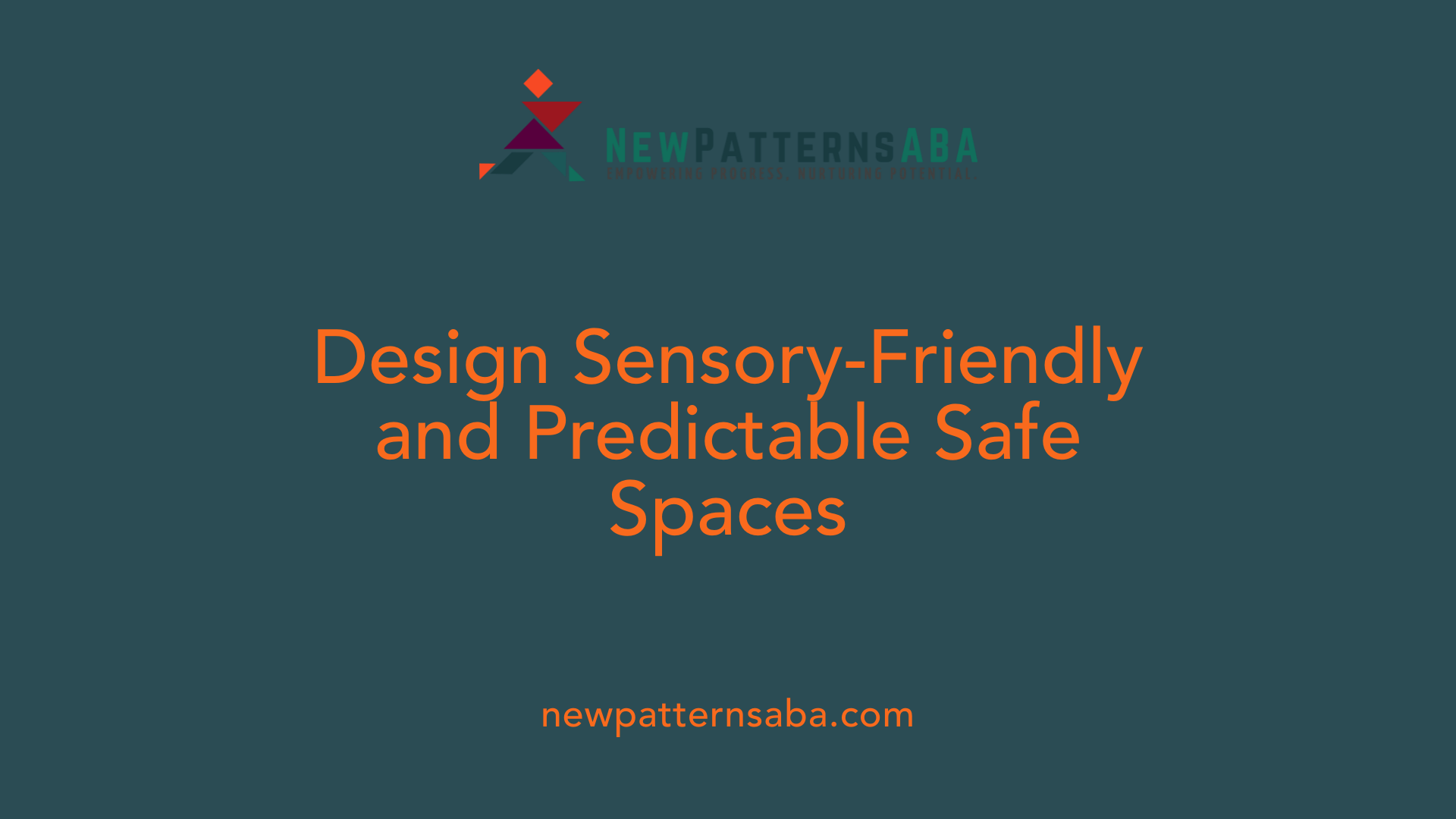 Design Sensory-Friendly and Predictable Safe Spaces
