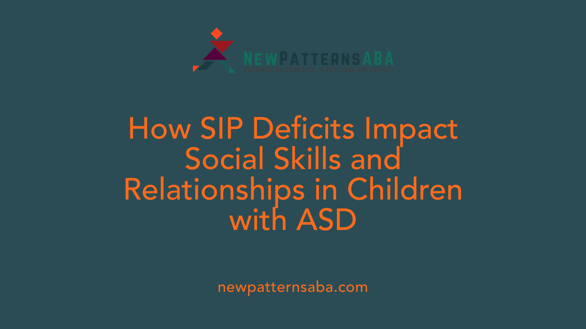 How SIP Deficits Impact Social Skills and Relationships in Children with ASD