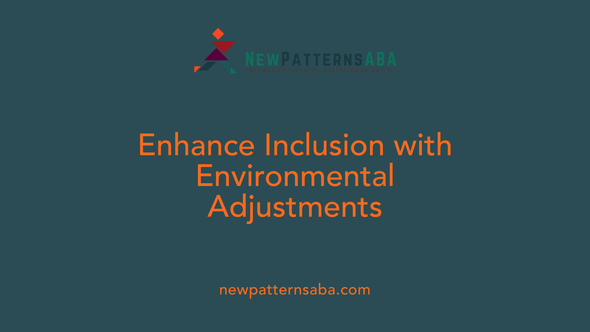 Enhance Inclusion with Environmental Adjustments
