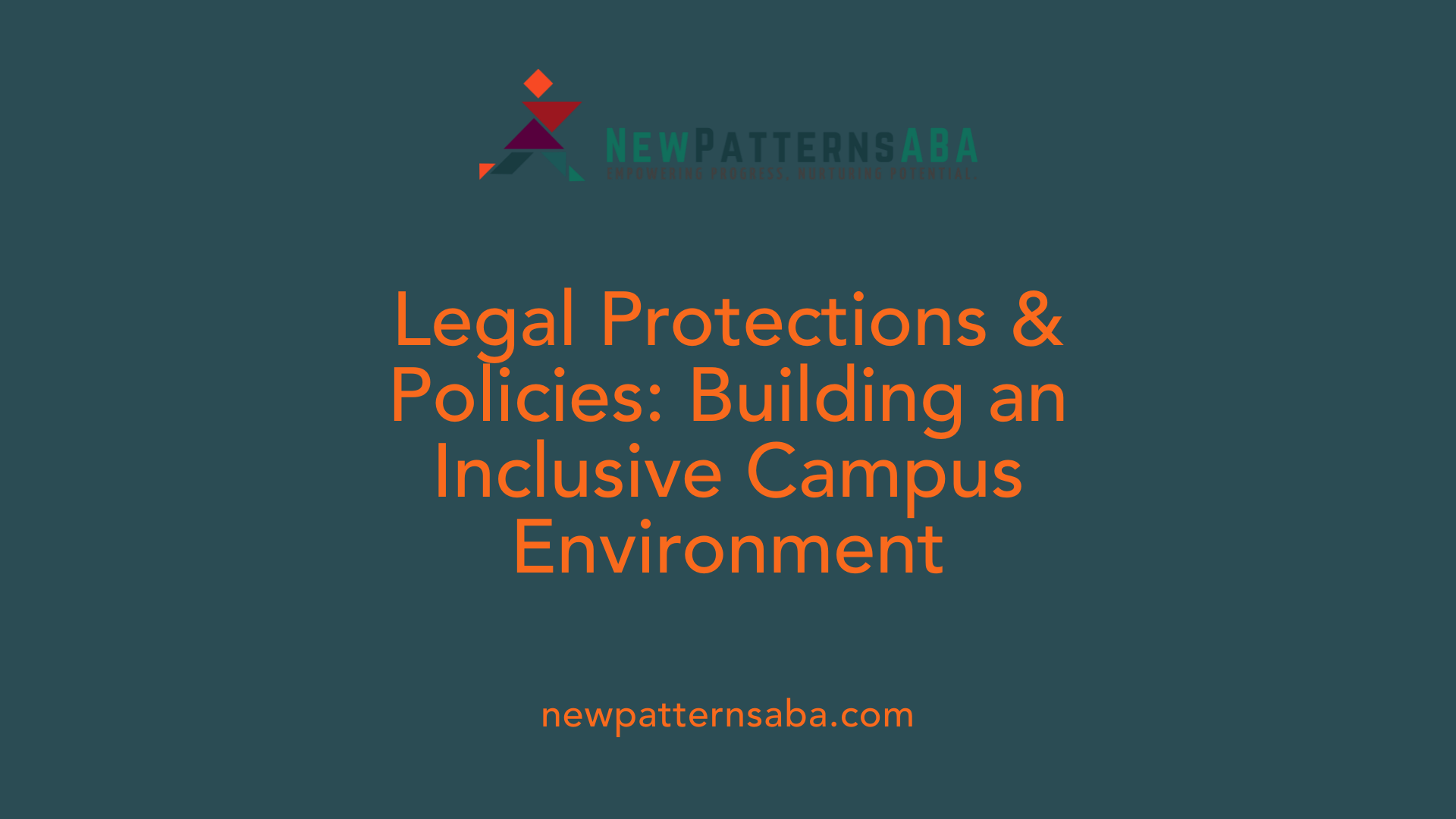 Legal Protections &amp; Policies: Building an Inclusive Campus Environment