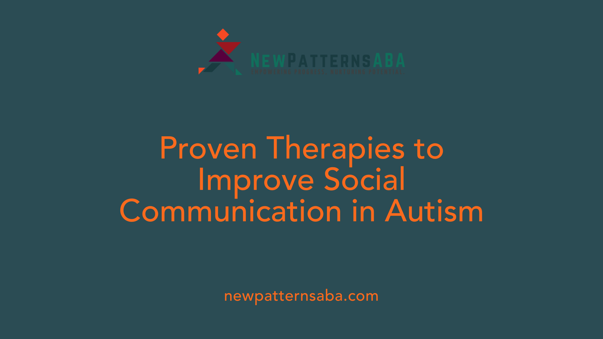 Proven Therapies to Improve Social Communication in Autism