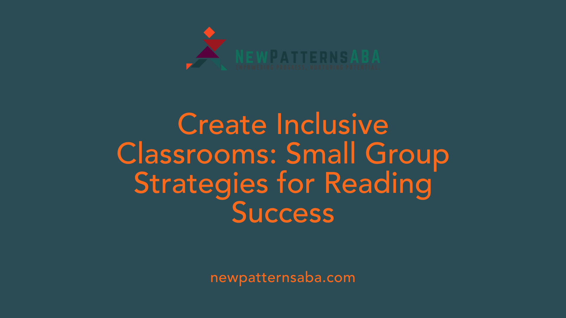 Create Inclusive Classrooms: Small Group Strategies for Reading Success