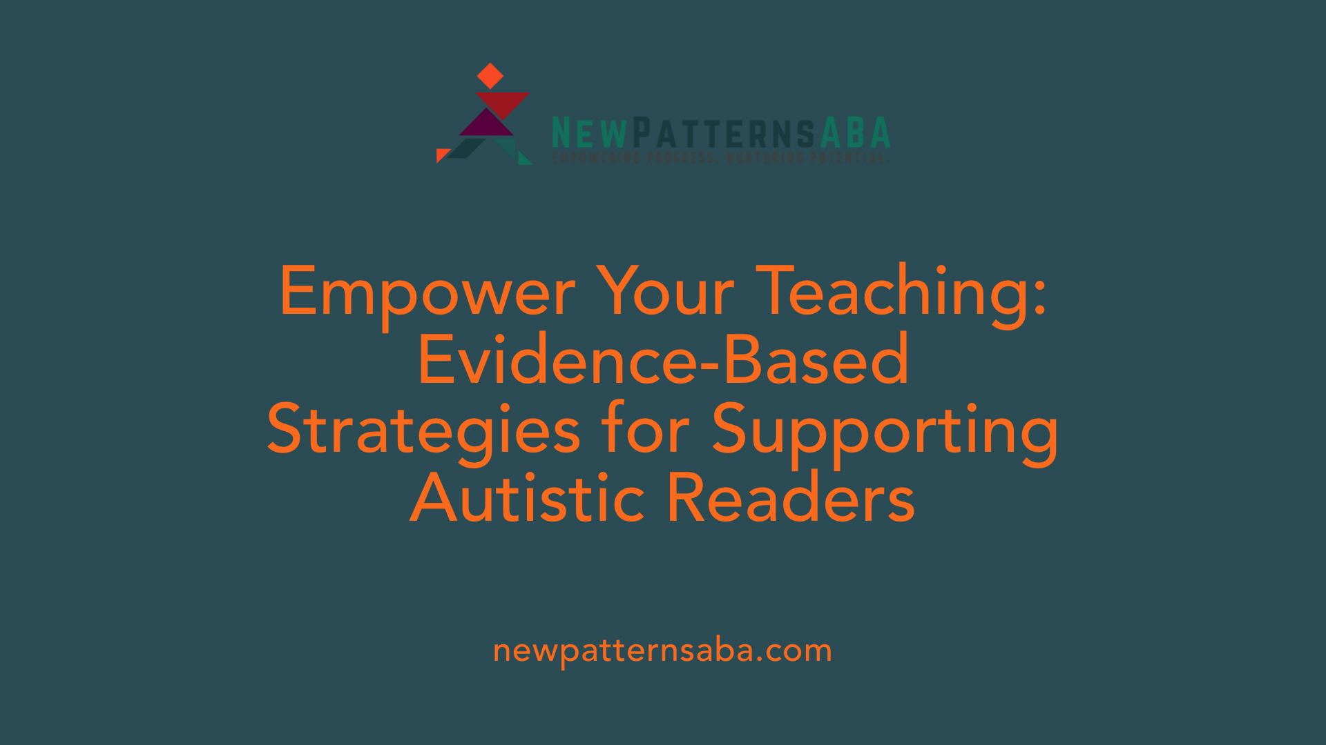 Empower Your Teaching: Evidence-Based Strategies for Supporting Autistic Readers