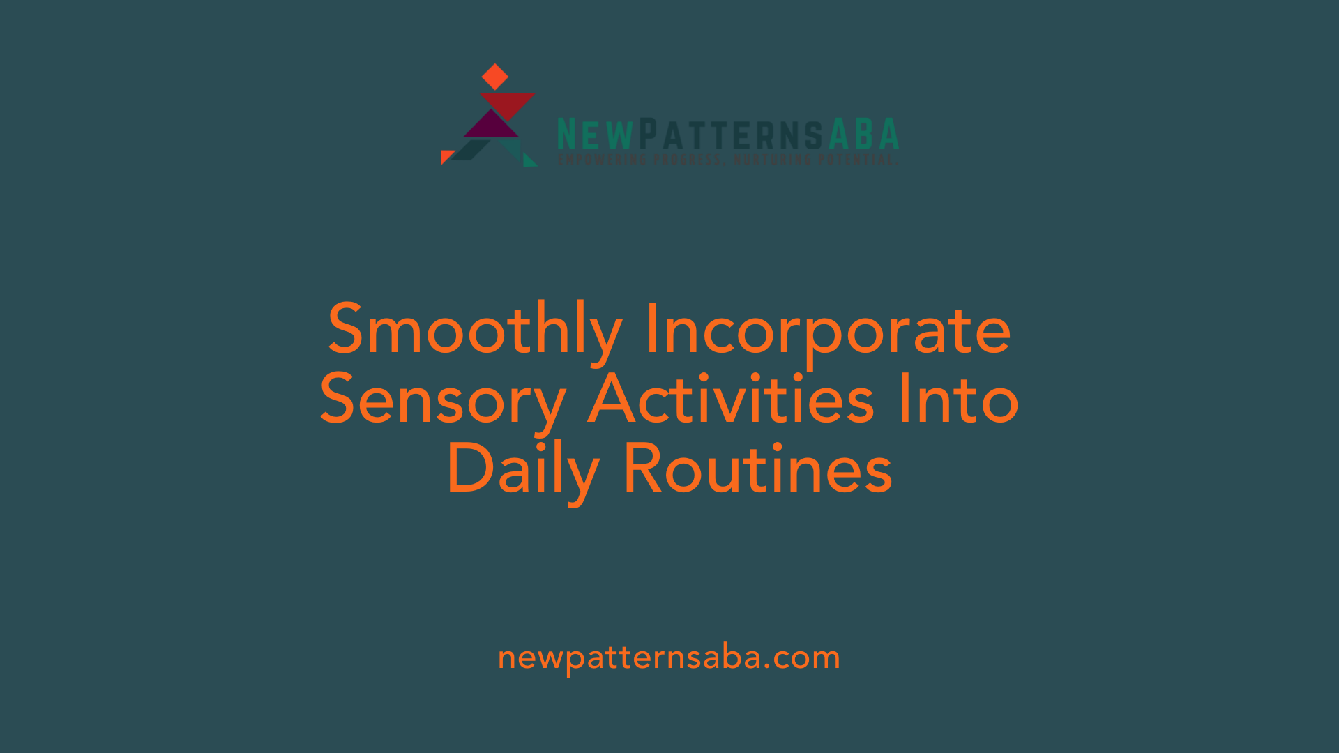 Smoothly Incorporate Sensory Activities Into Daily Routines
