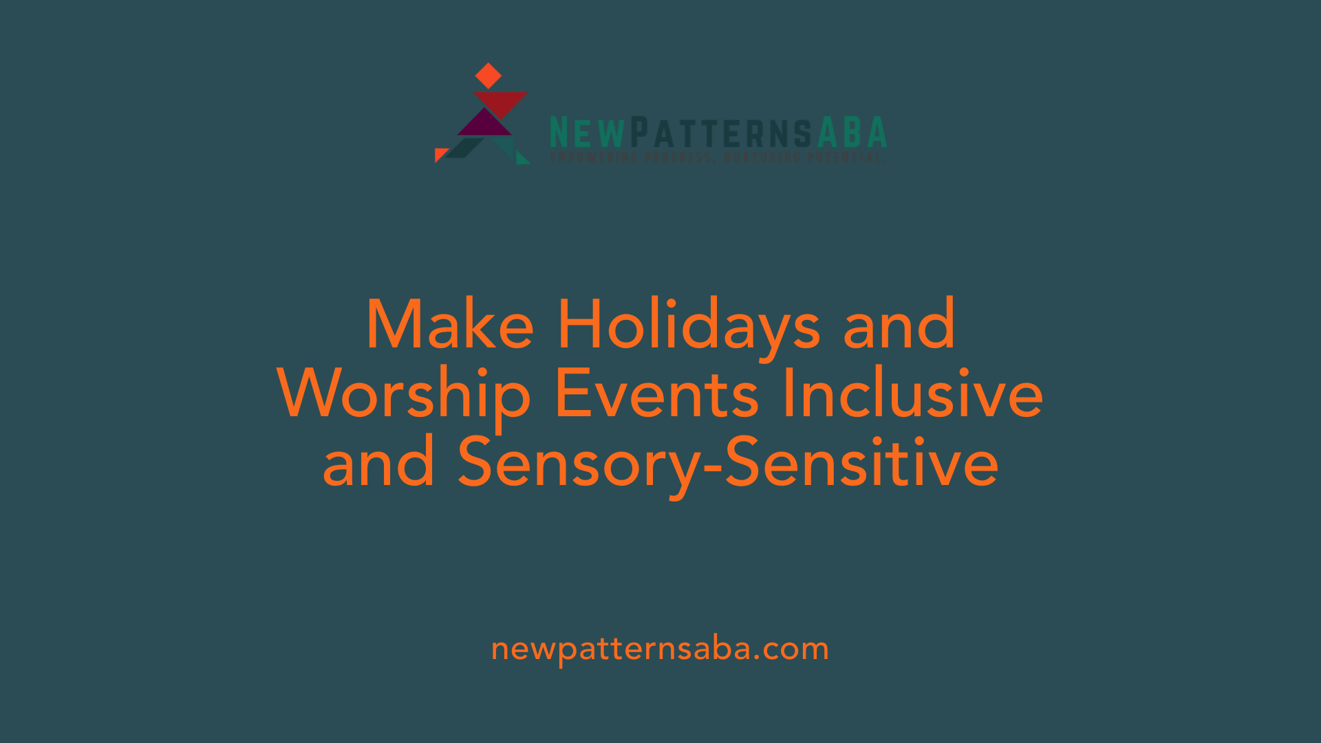 Make Holidays and Worship Events Inclusive and Sensory-Sensitive