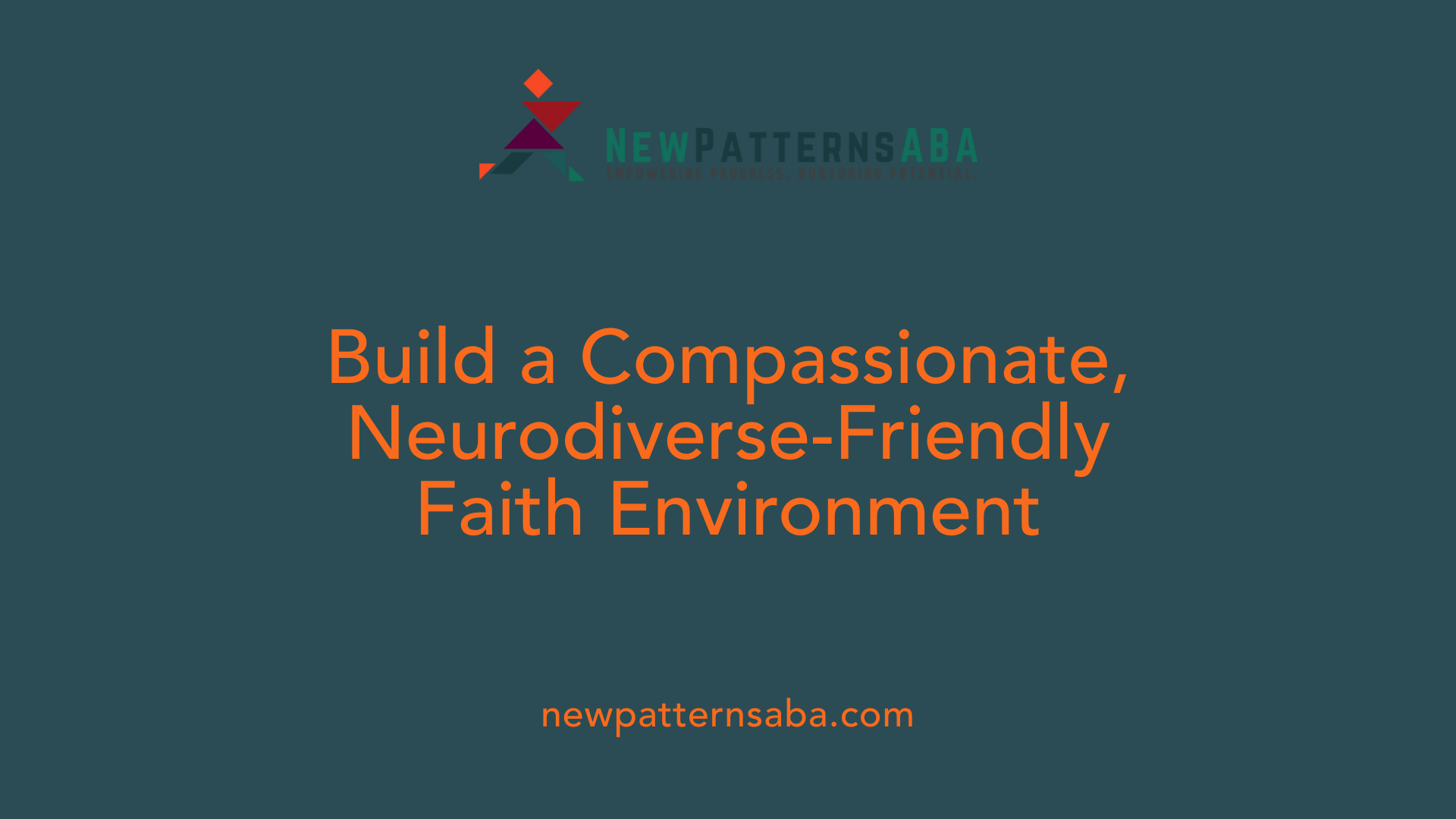 Build a Compassionate, Neurodiverse-Friendly Faith Environment