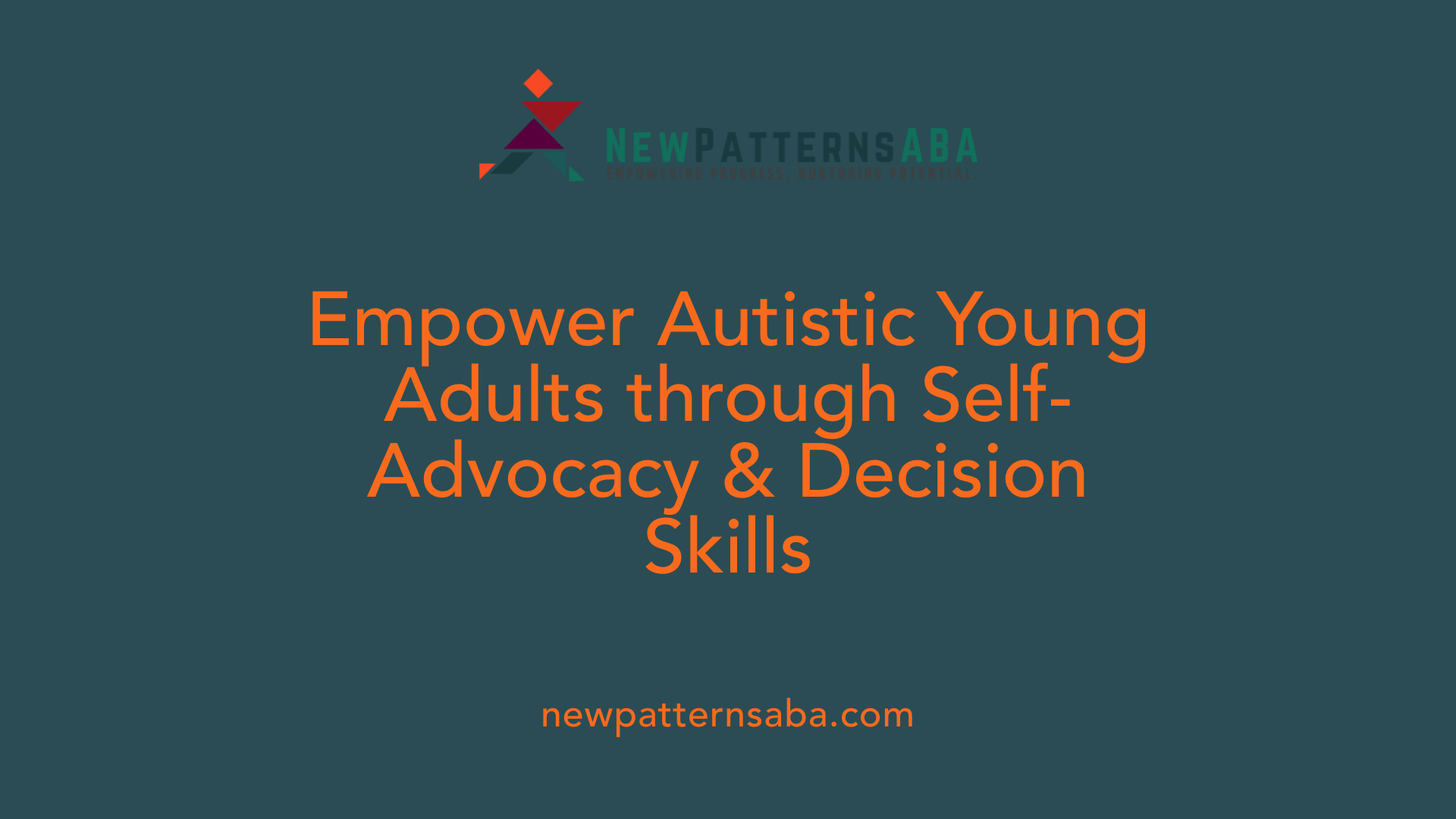Empower Autistic Young Adults through Self-Advocacy &amp; Decision Skills