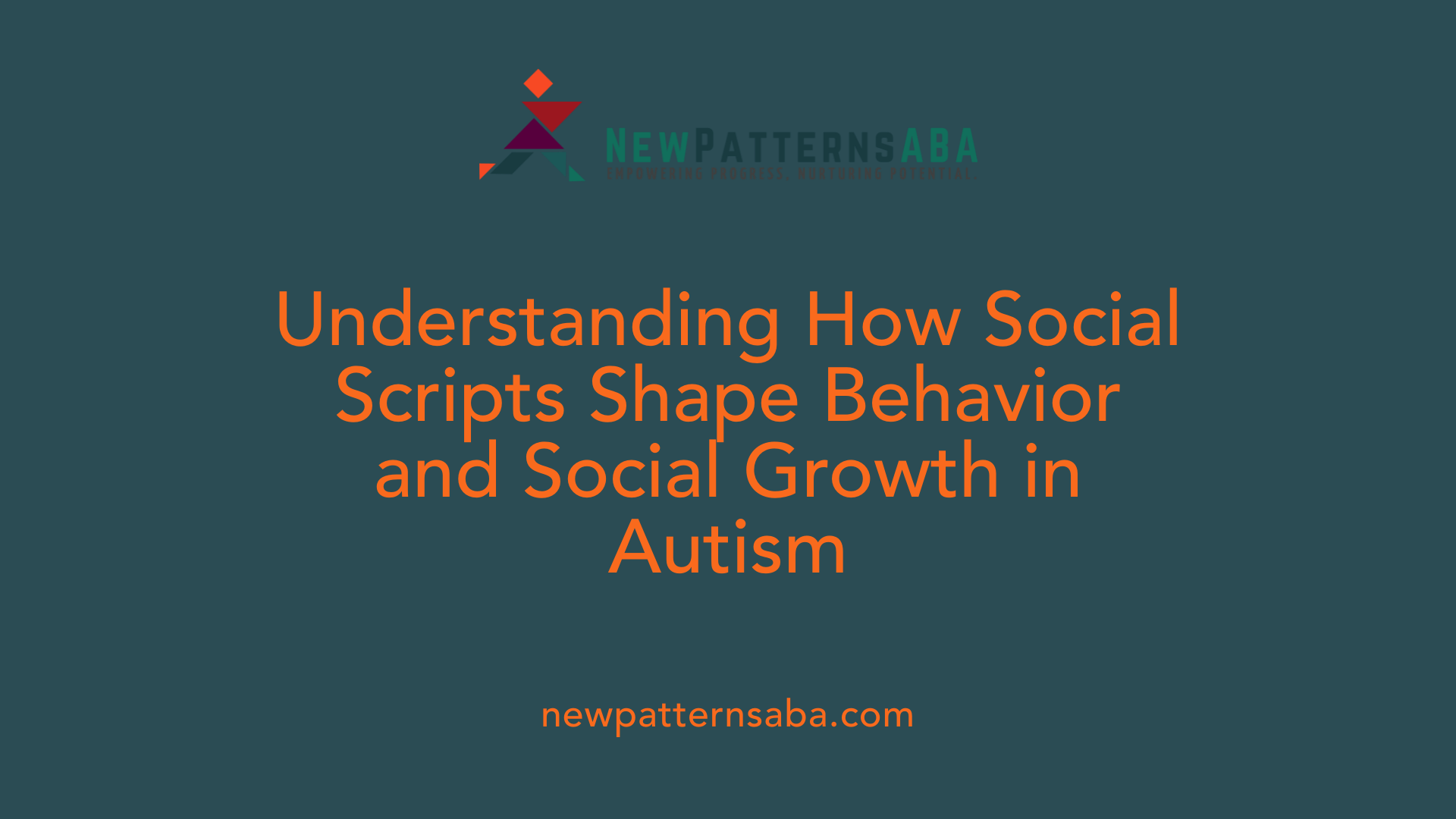Understanding How Social Scripts Shape Behavior and Social Growth in Autism