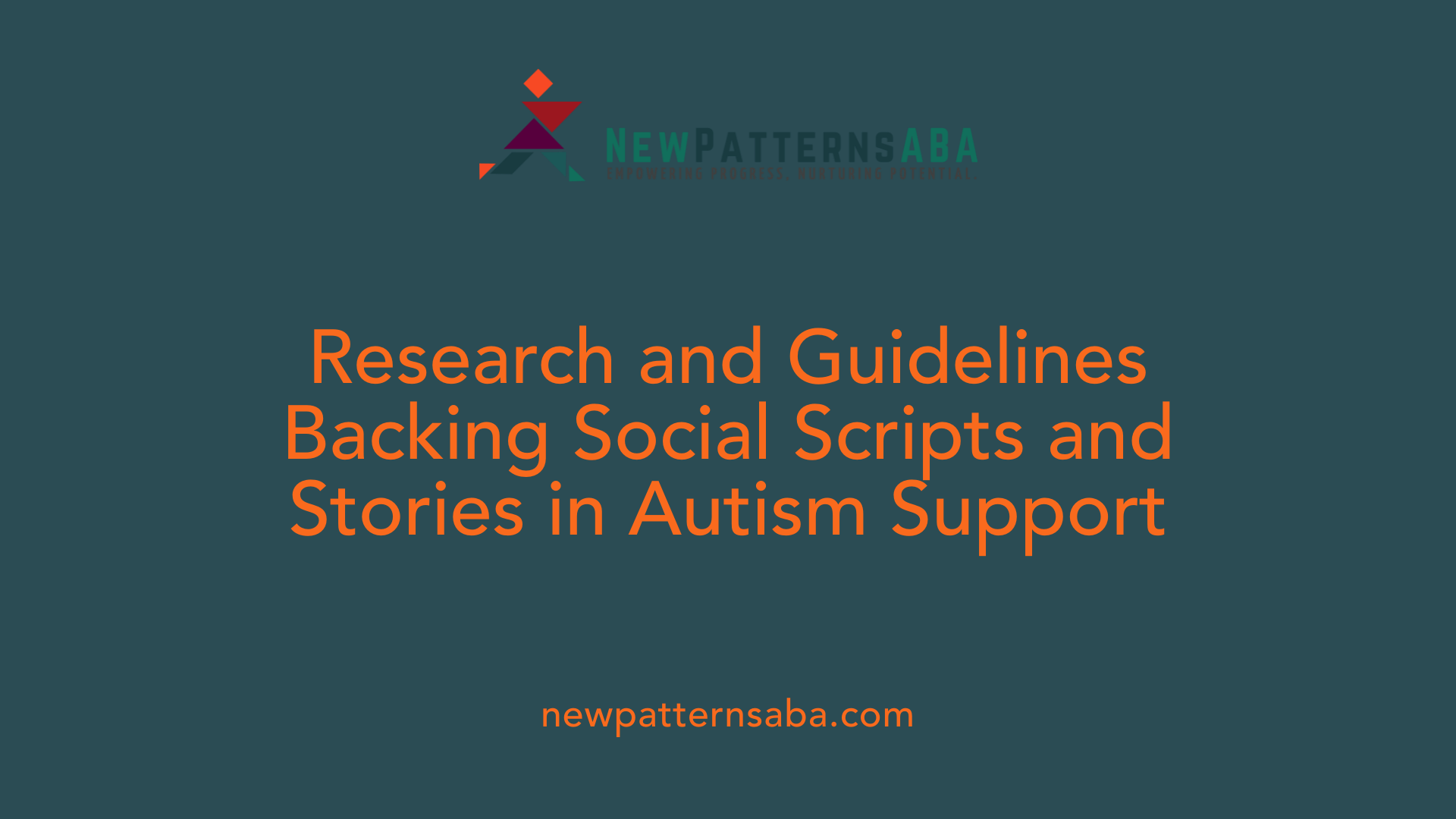 Research and Guidelines Backing Social Scripts and Stories in Autism Support