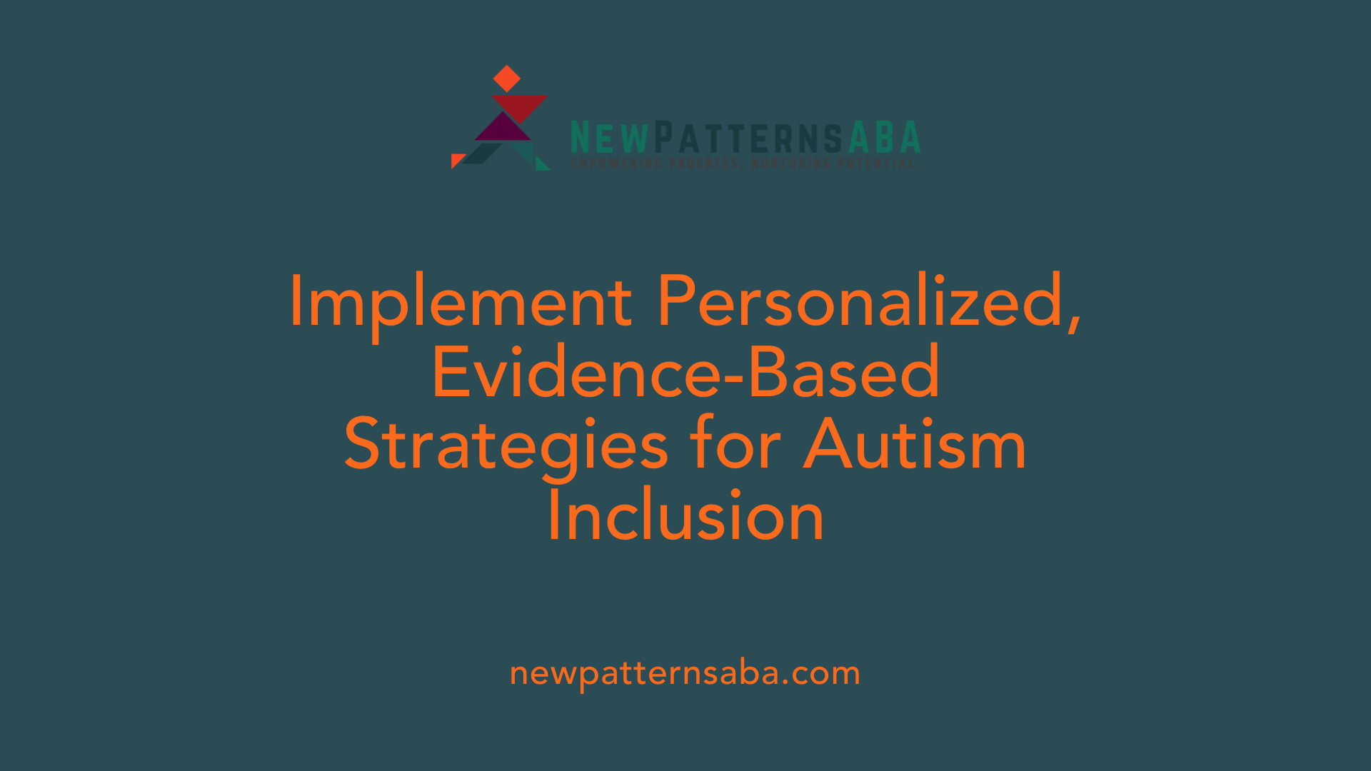 Implement Personalized, Evidence-Based Strategies for Autism Inclusion