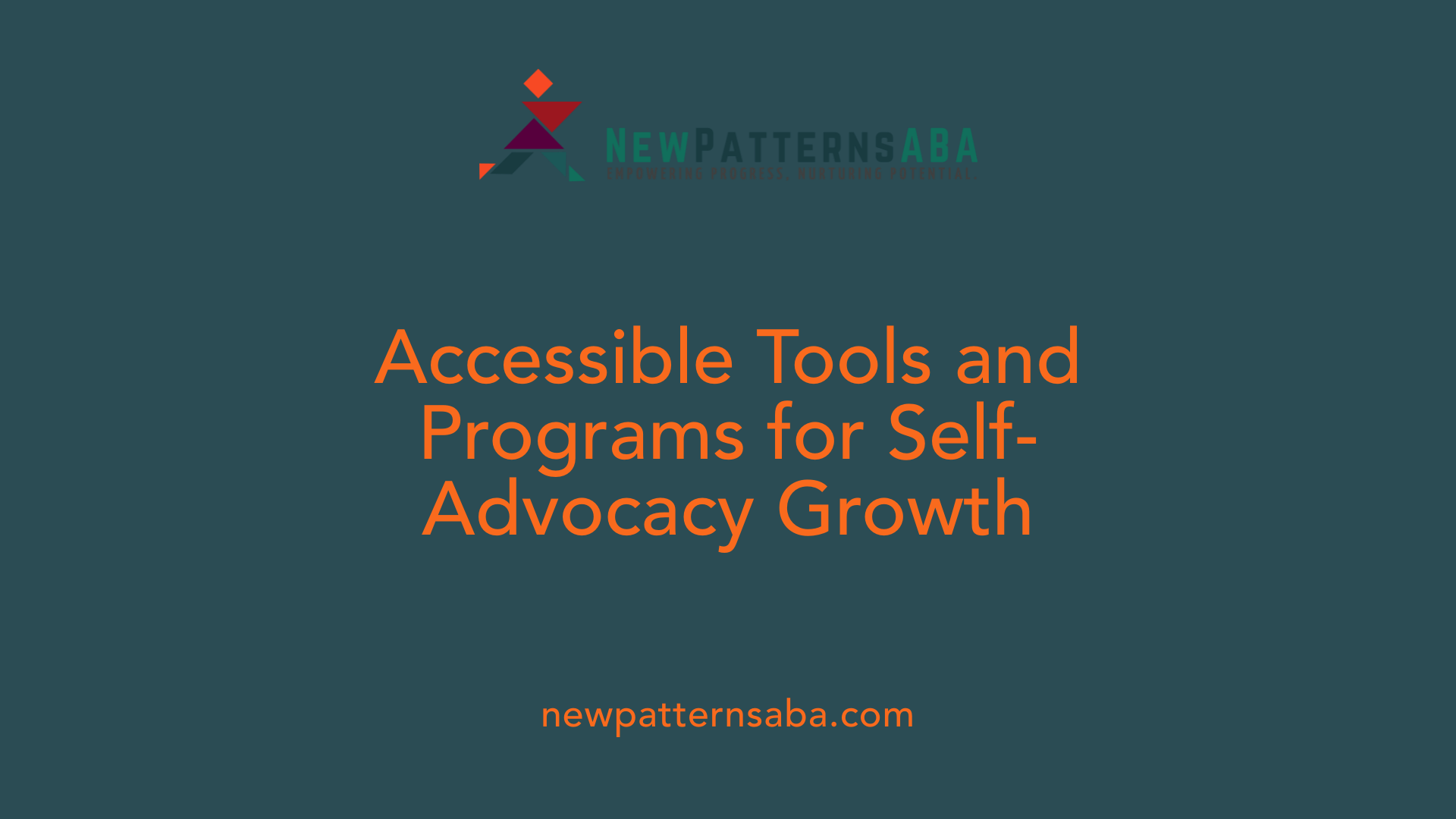 Accessible Tools and Programs for Self-Advocacy Growth