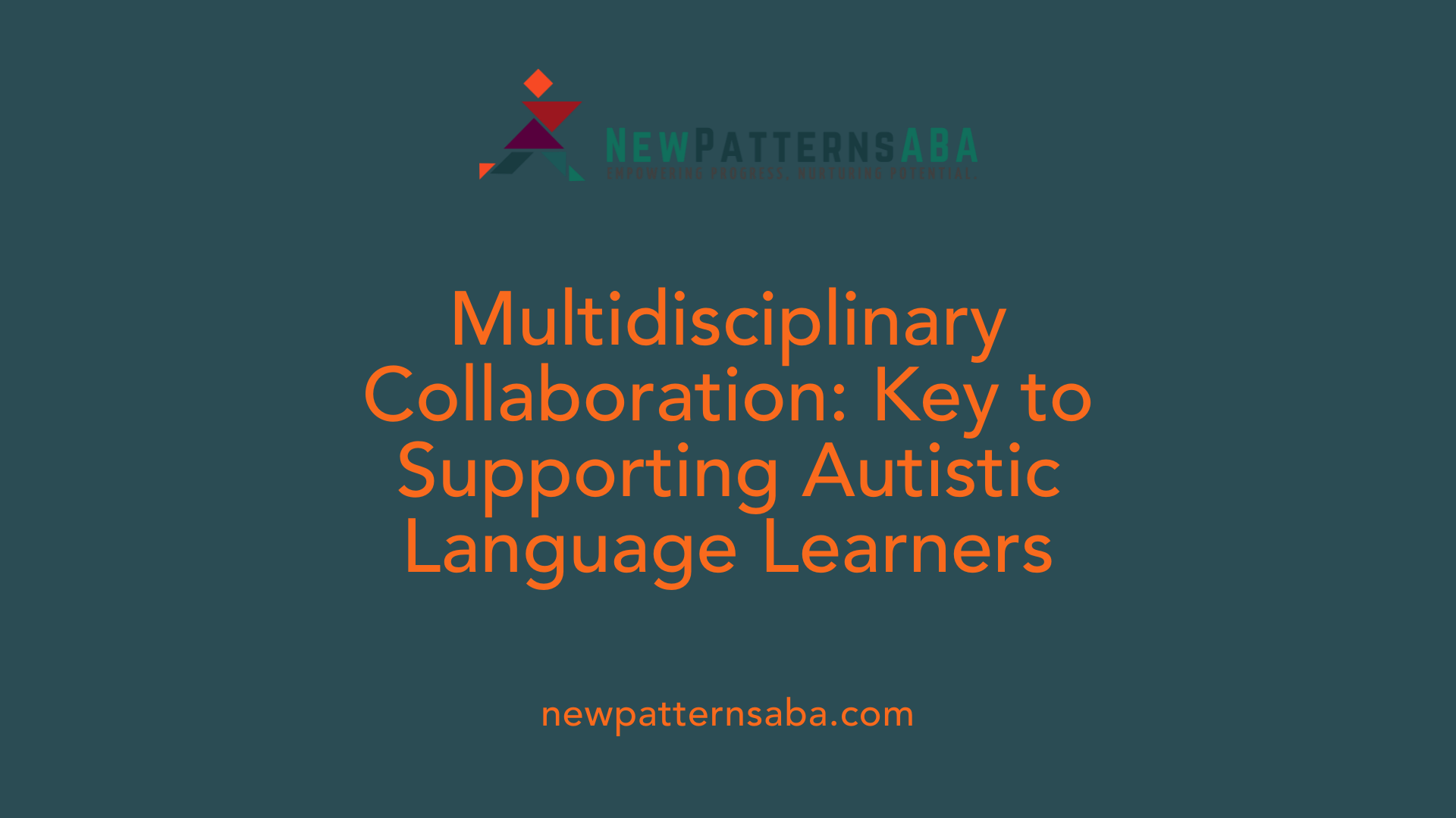 Multidisciplinary Collaboration: Key to Supporting Autistic Language Learners