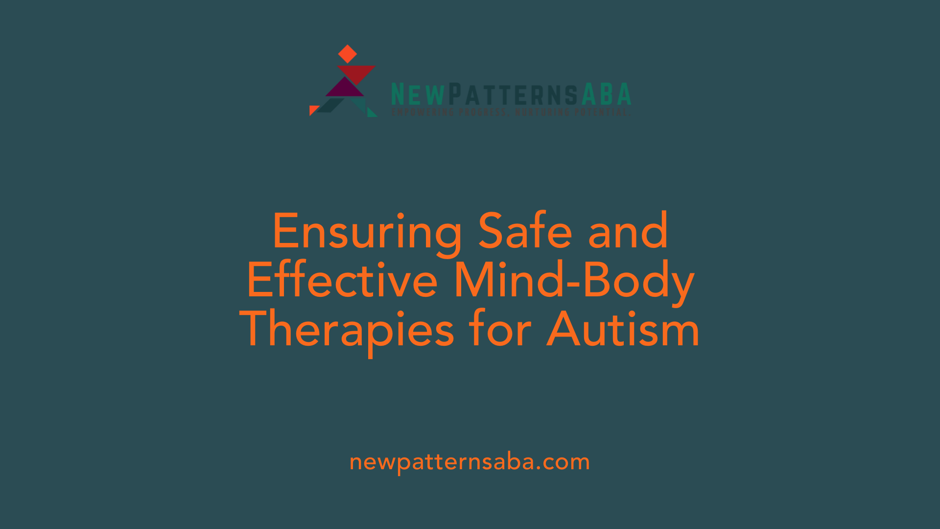 Ensuring Safe and Effective Mind-Body Therapies for Autism