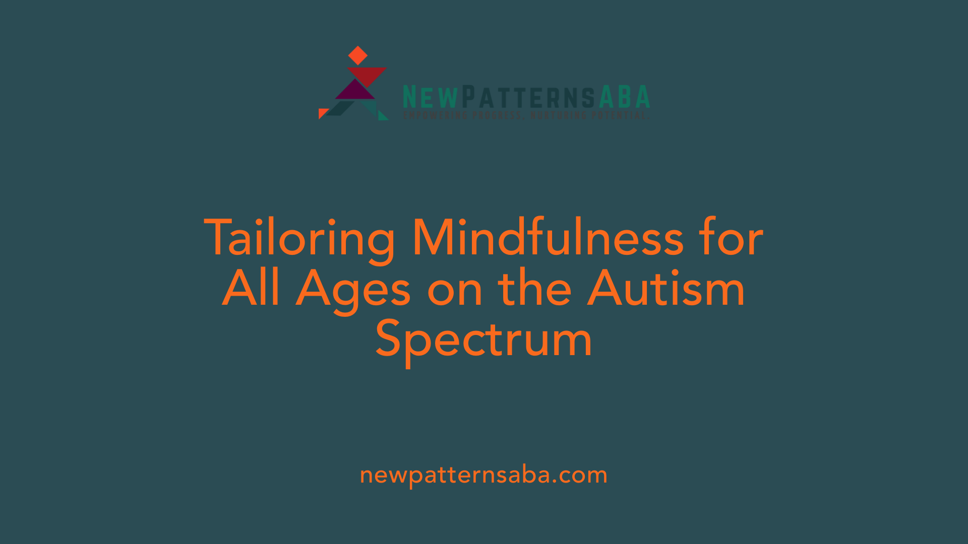 Tailoring Mindfulness for All Ages on the Autism Spectrum