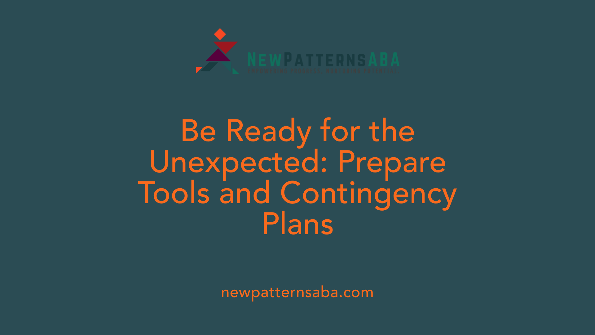 Be Ready for the Unexpected: Prepare Tools and Contingency Plans