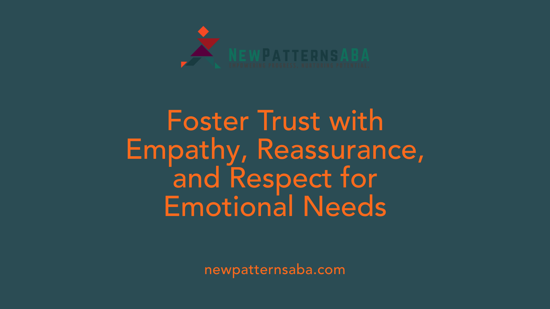 Foster Trust with Empathy, Reassurance, and Respect for Emotional Needs