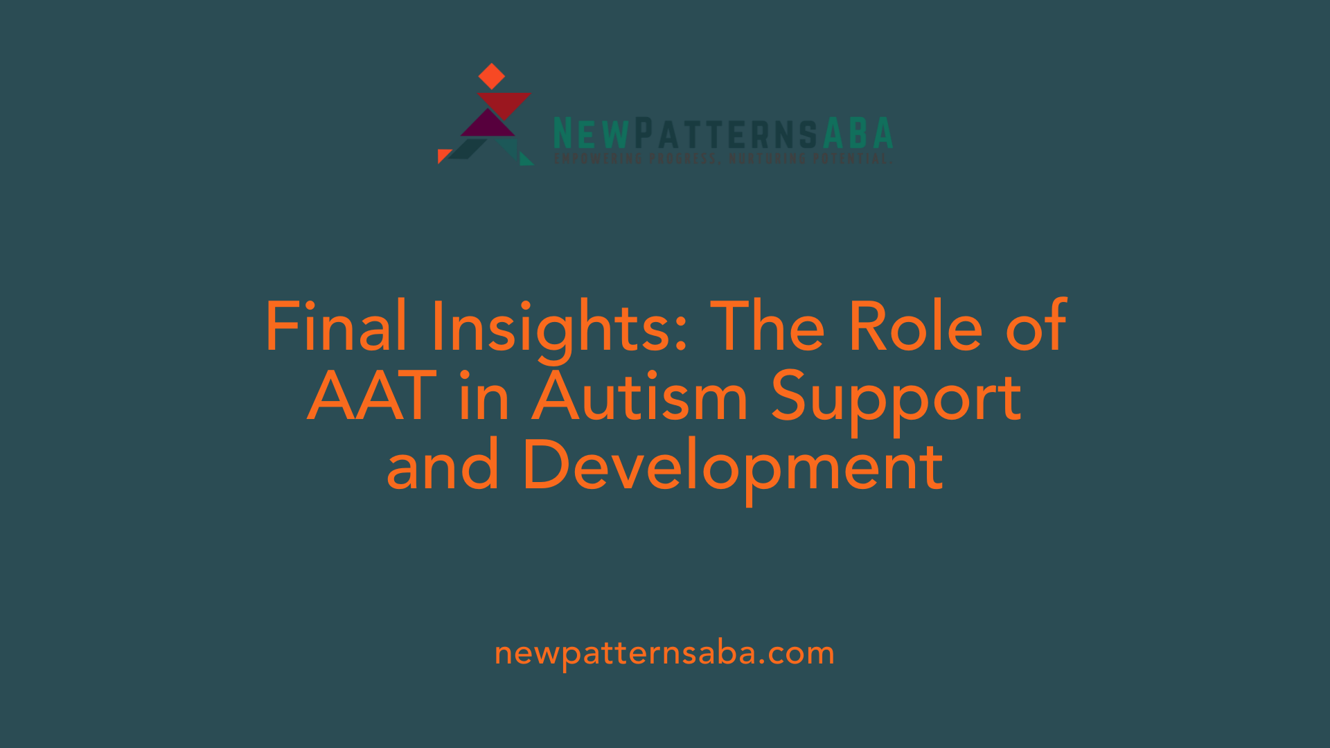 Final Insights: The Role of AAT in Autism Support and Development