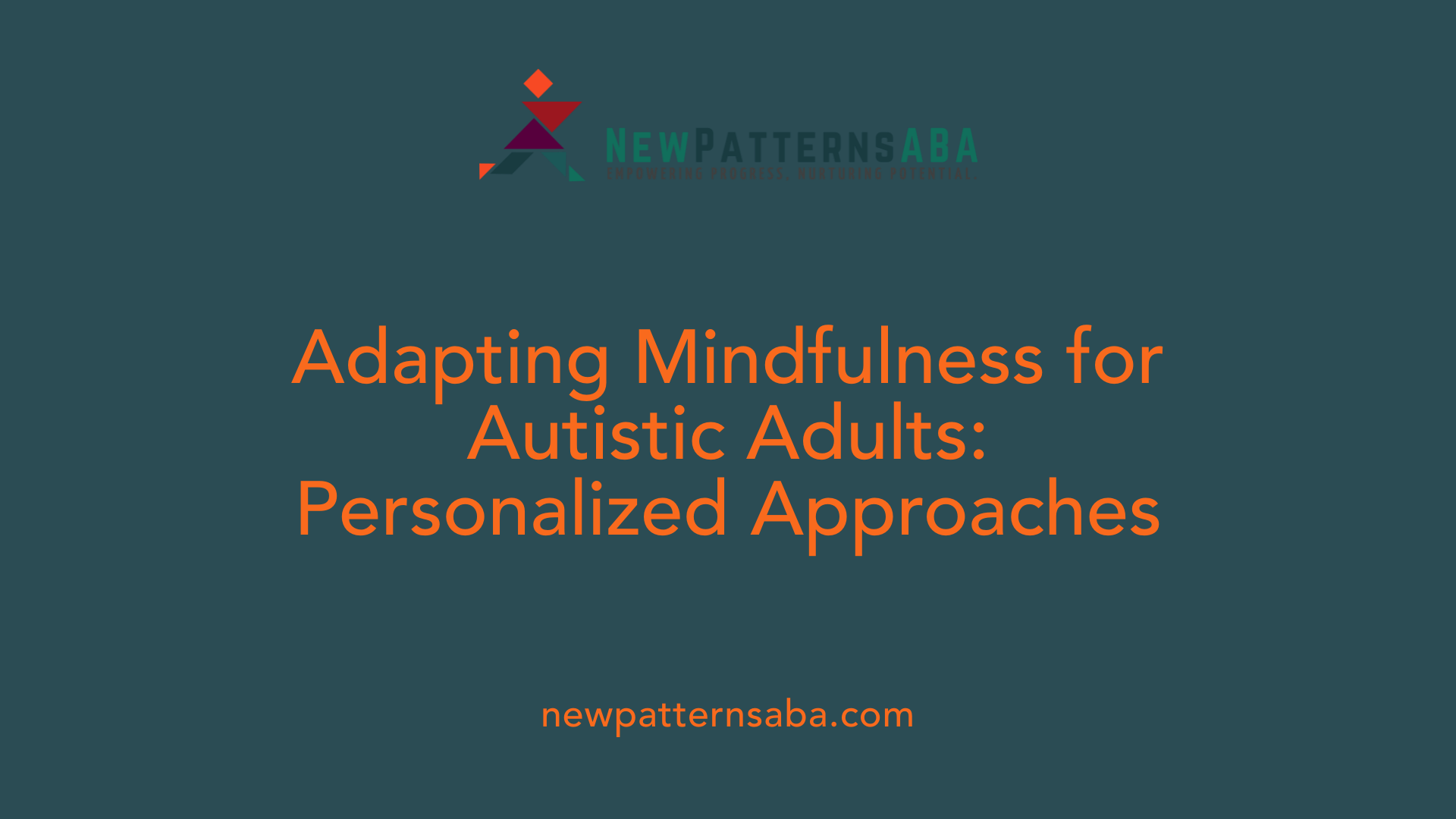 Adapting Mindfulness for Autistic Adults: Personalized Approaches