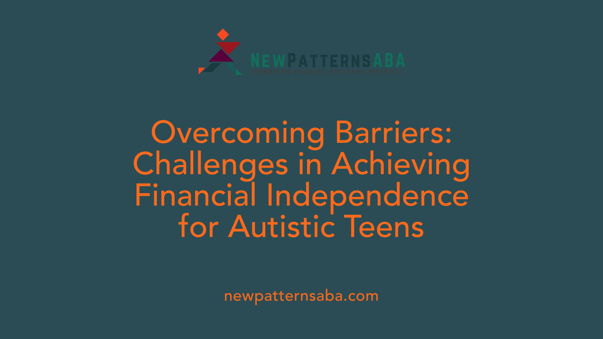 Overcoming Barriers: Challenges in Achieving Financial Independence for Autistic Teens