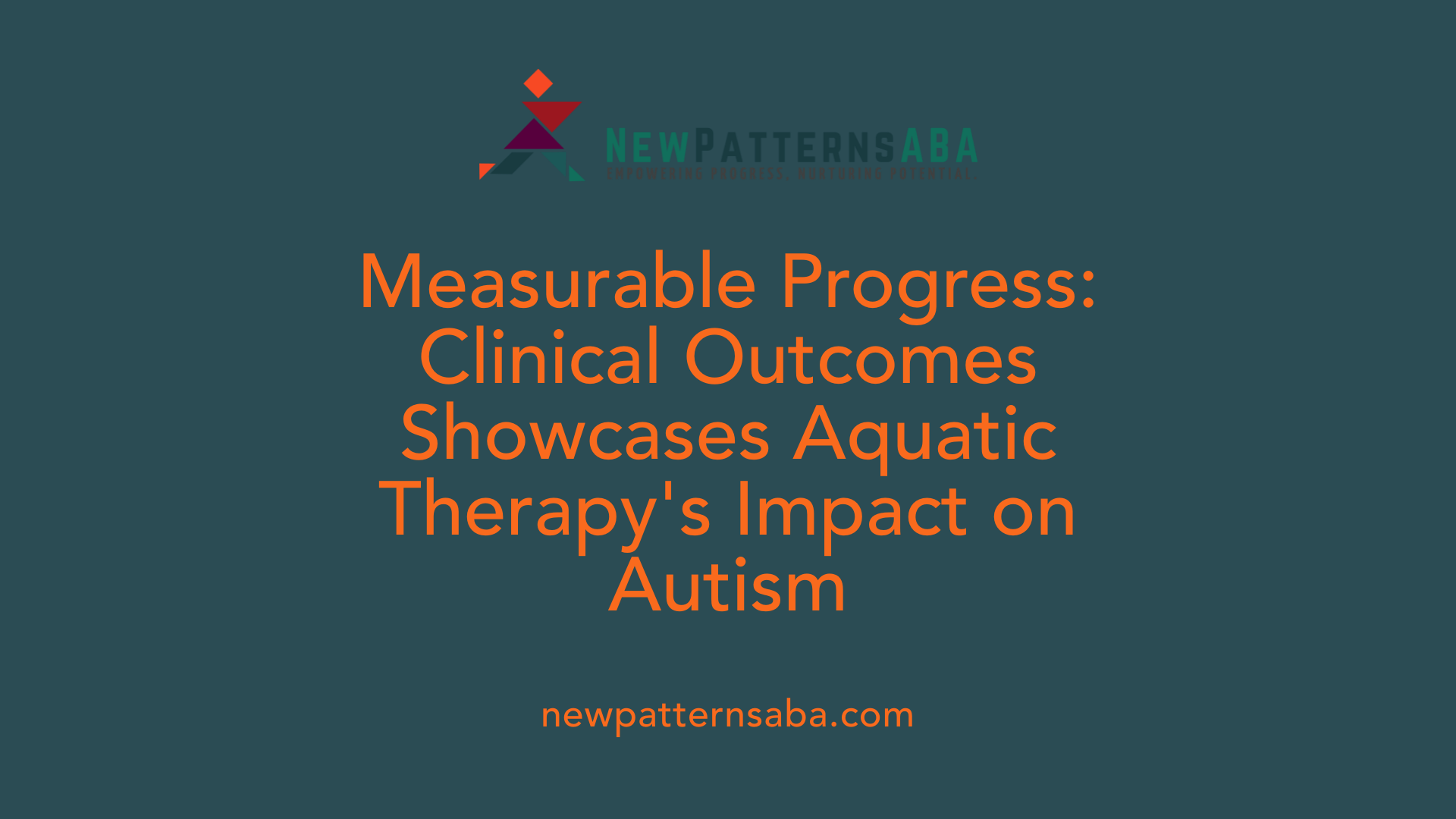 Measurable Progress: Clinical Outcomes Showcases Aquatic Therapy's Impact on Autism