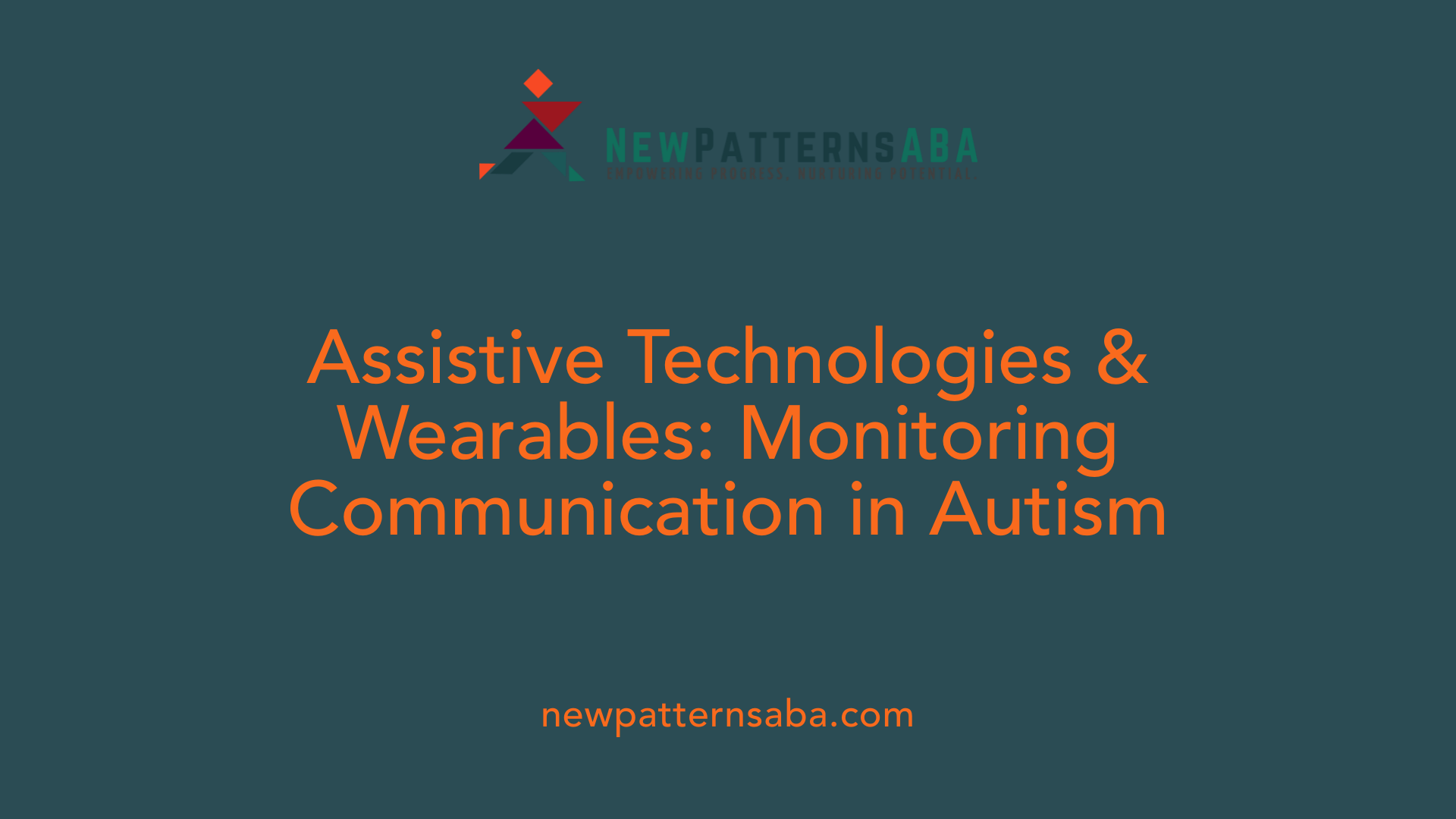 Assistive Technologies & Wearables: Monitoring Communication in Autism