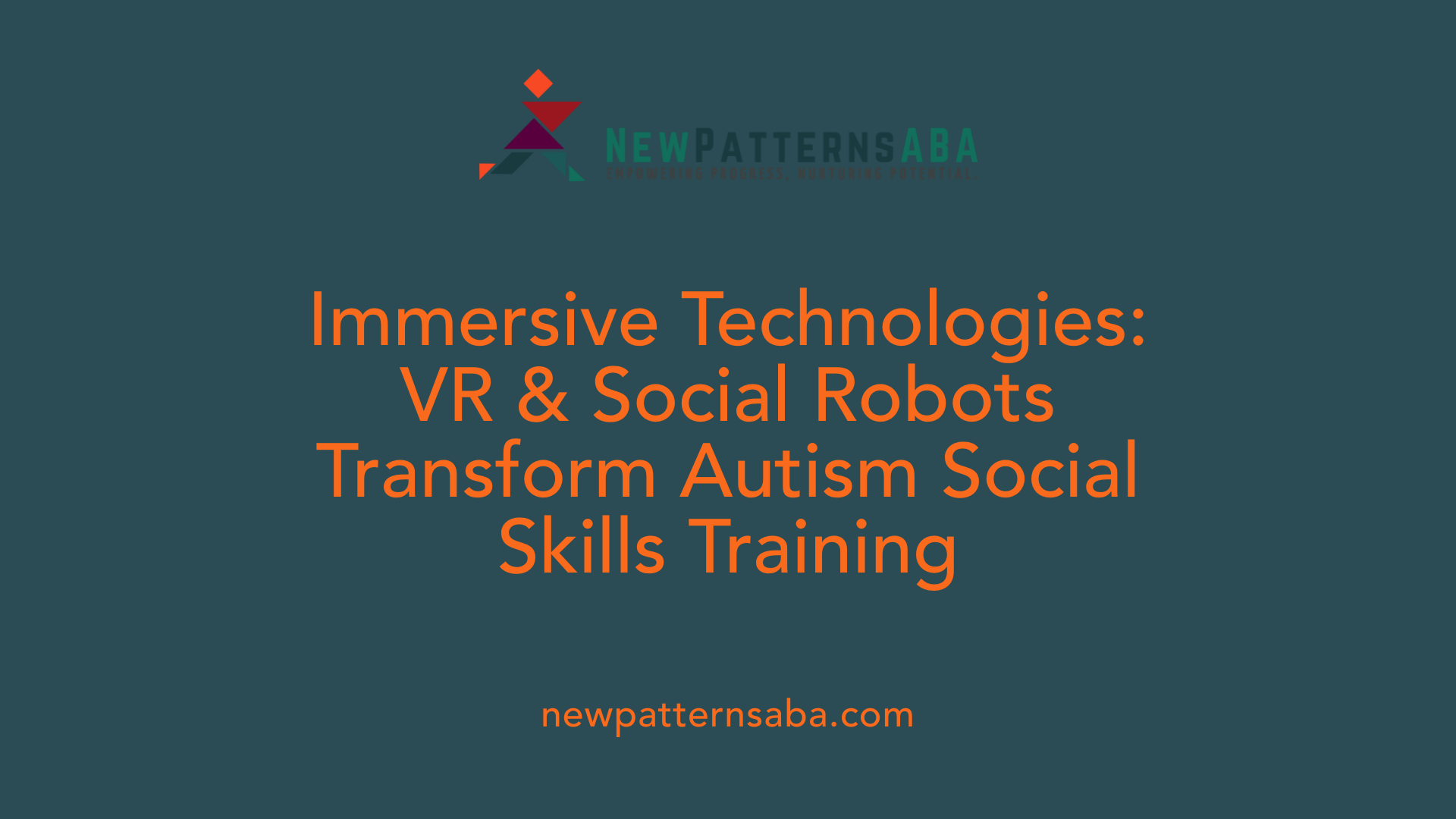 Immersive Technologies: VR & Social Robots Transform Autism Social Skills Training